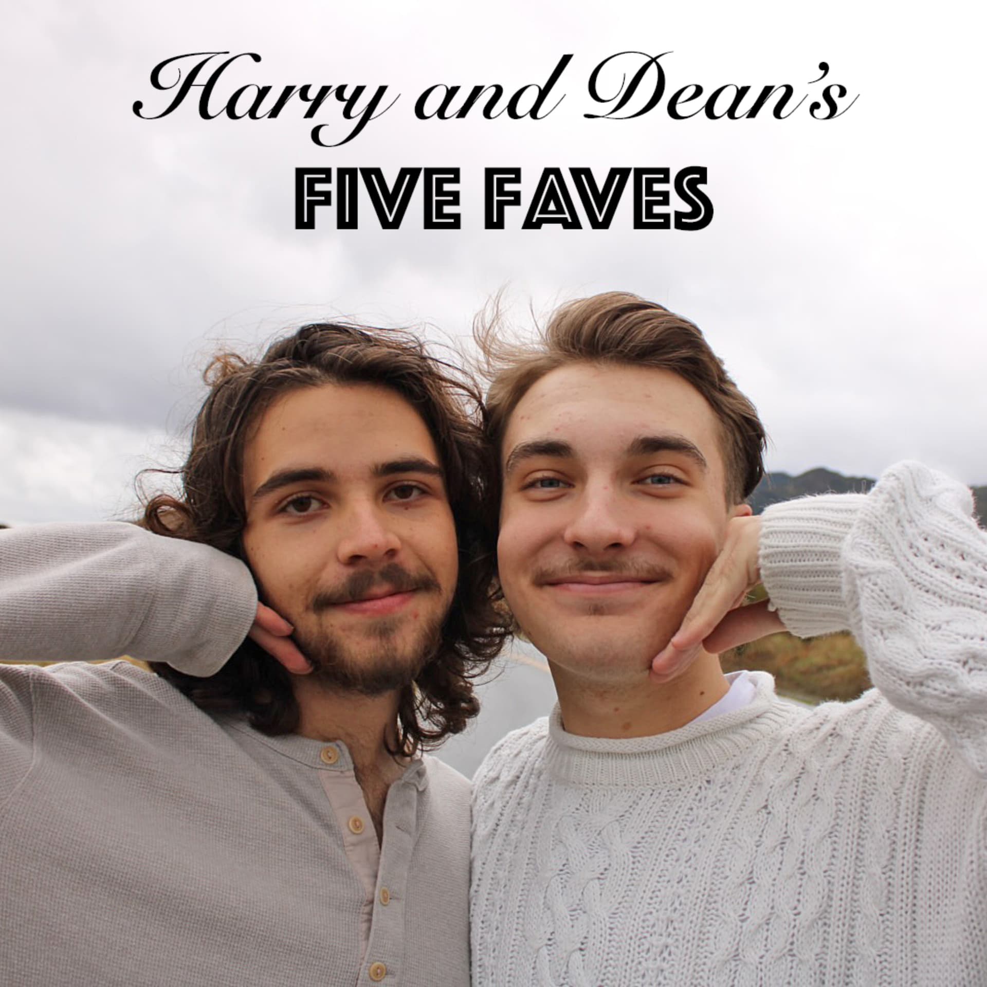 Harry and Dean's Five Faves - Podcasts