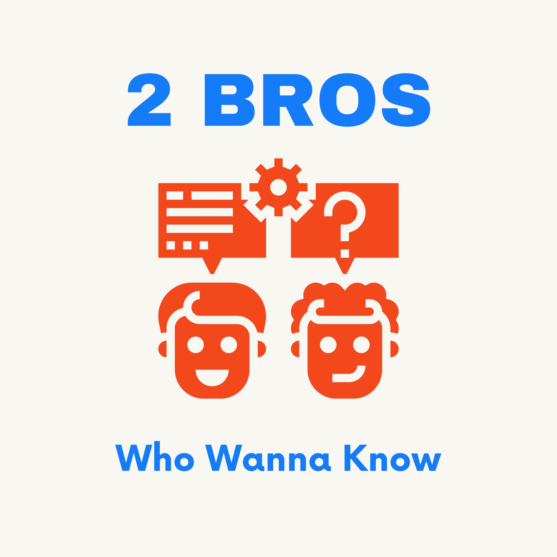 Two Bros Who Wanna Know - Podcasts