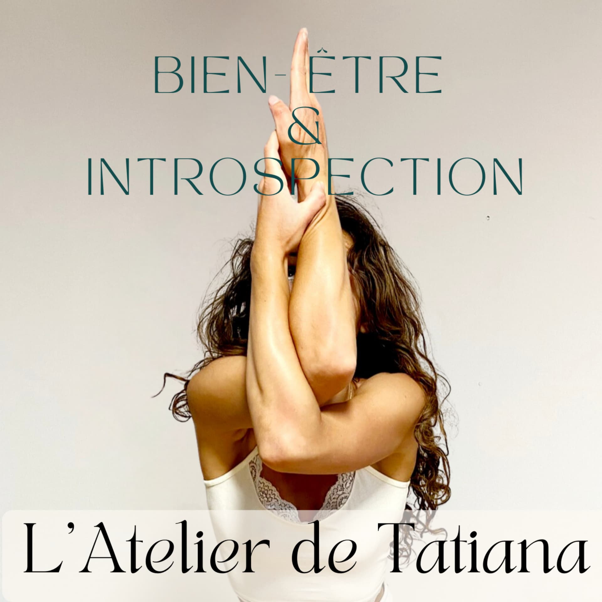 L'Atelier de Tatiana - Bien-être & Introspection. - Podcasts