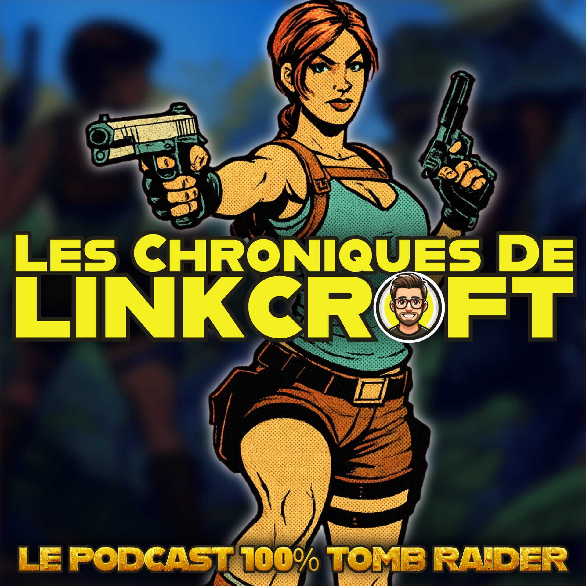 Les Chroniques de Linkcroft: TOMB RAIDER - Podcasts
