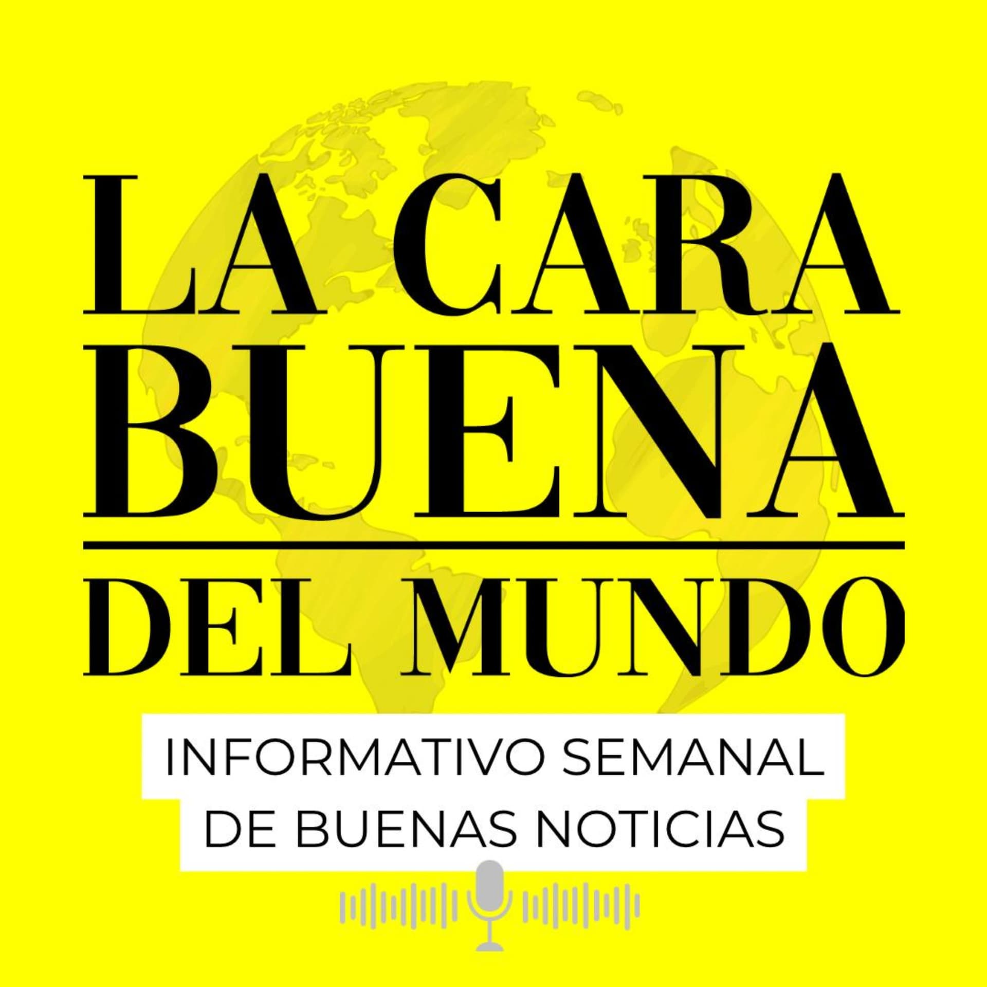 La Cara Buena del Mundo - Podcasts