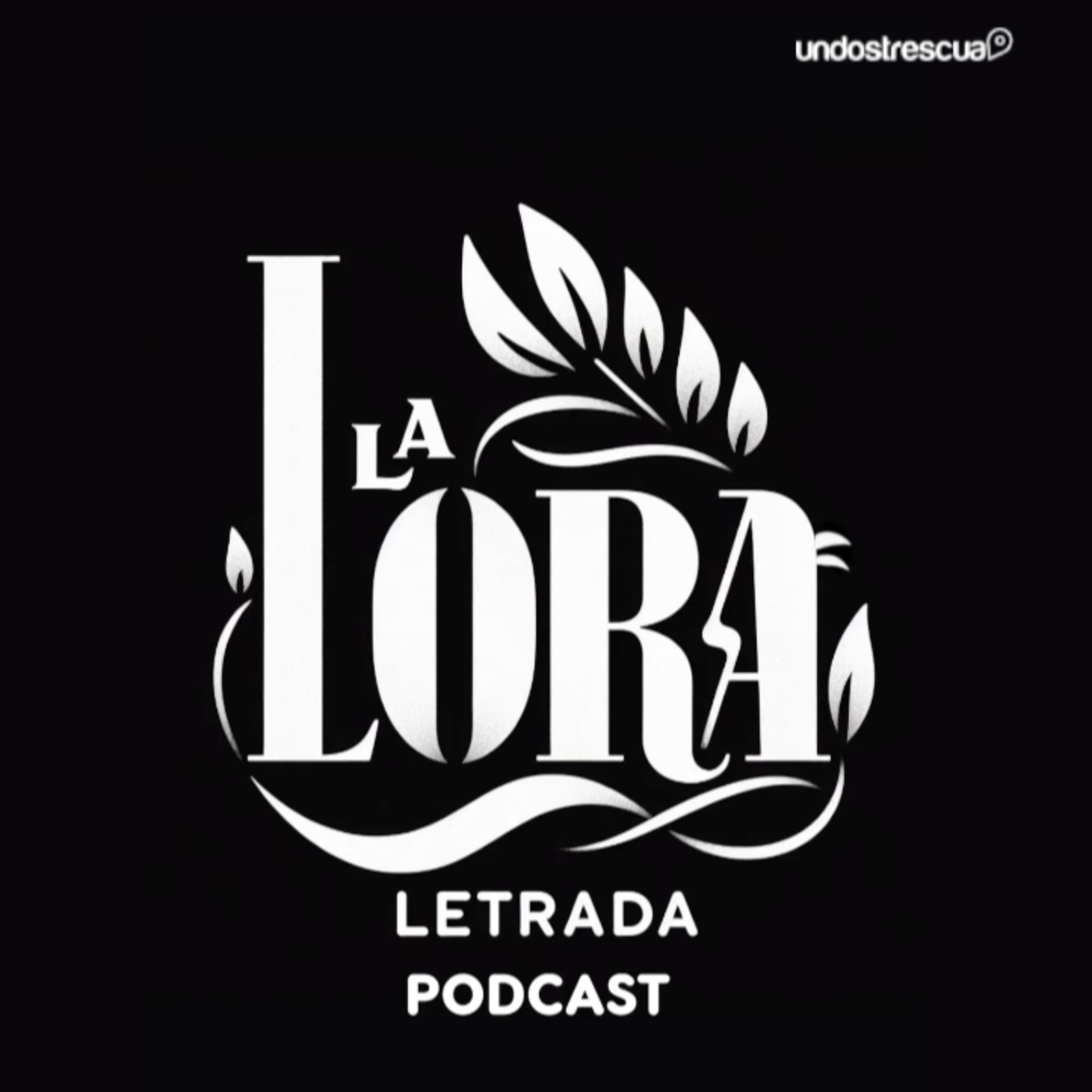 La Lora letrada - Podcasts
