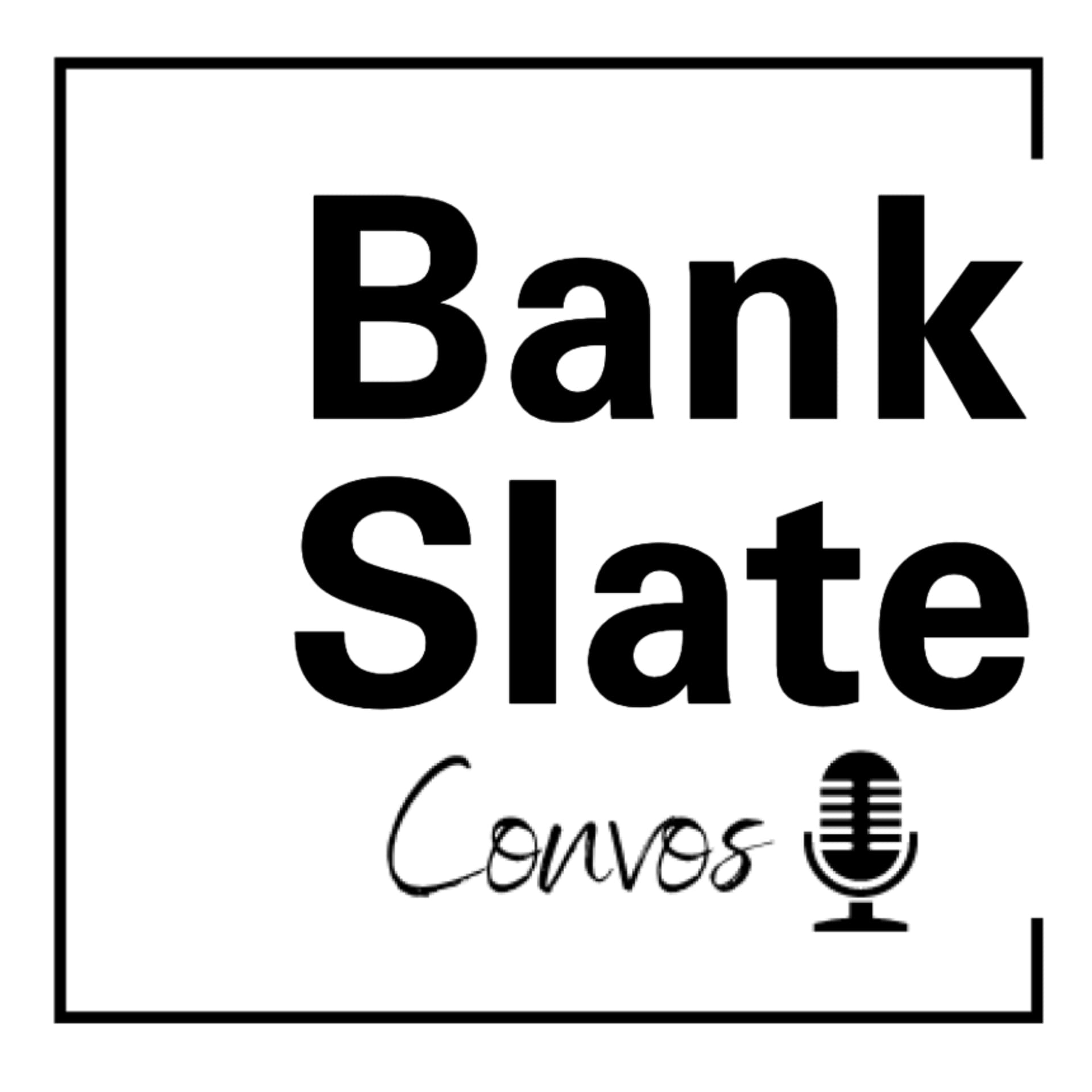 Bank Slate Convos: Connecting Banking and Fintech - Podcasts