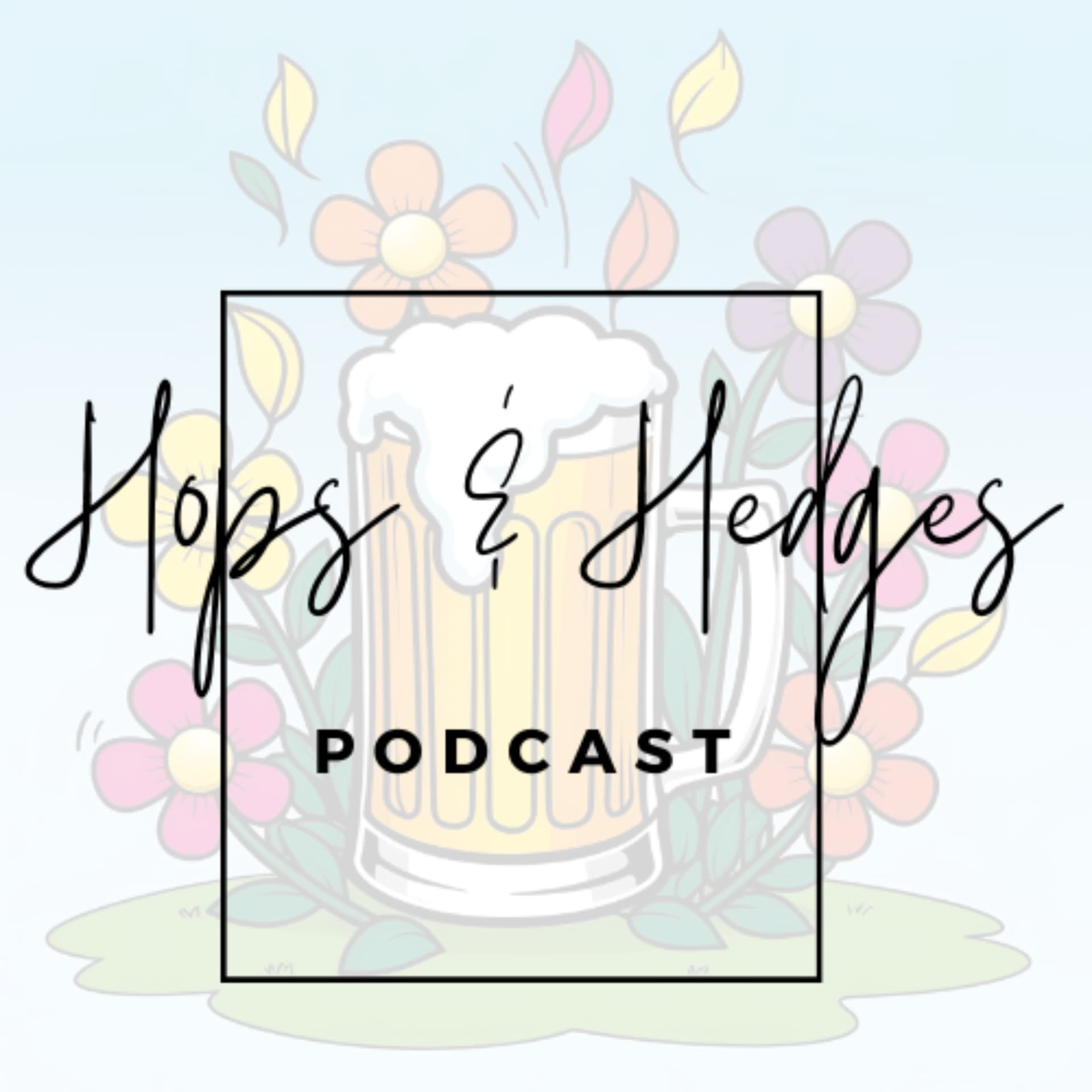 Hops and Hedges - Podcasts