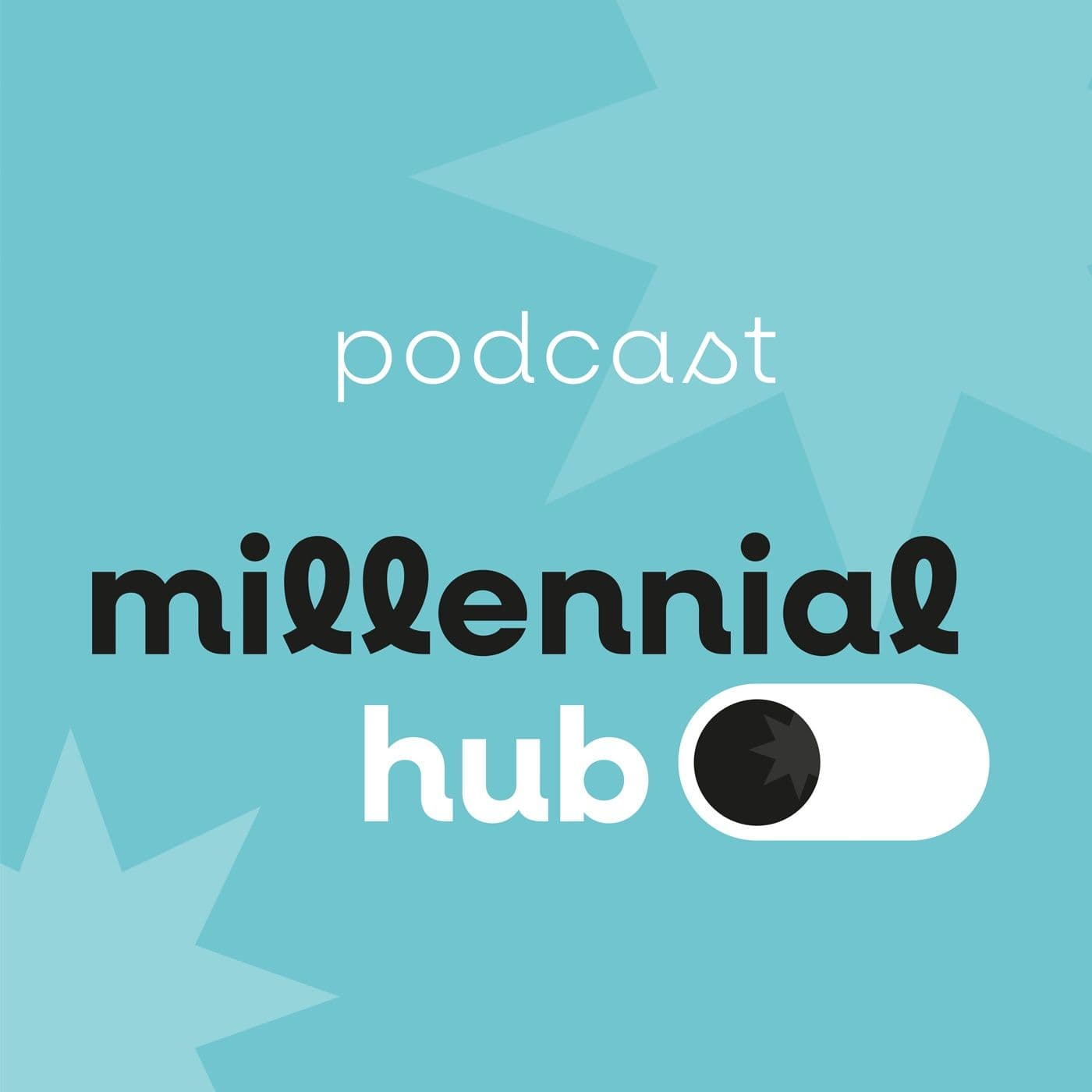 Millennial Hub - Podcasts