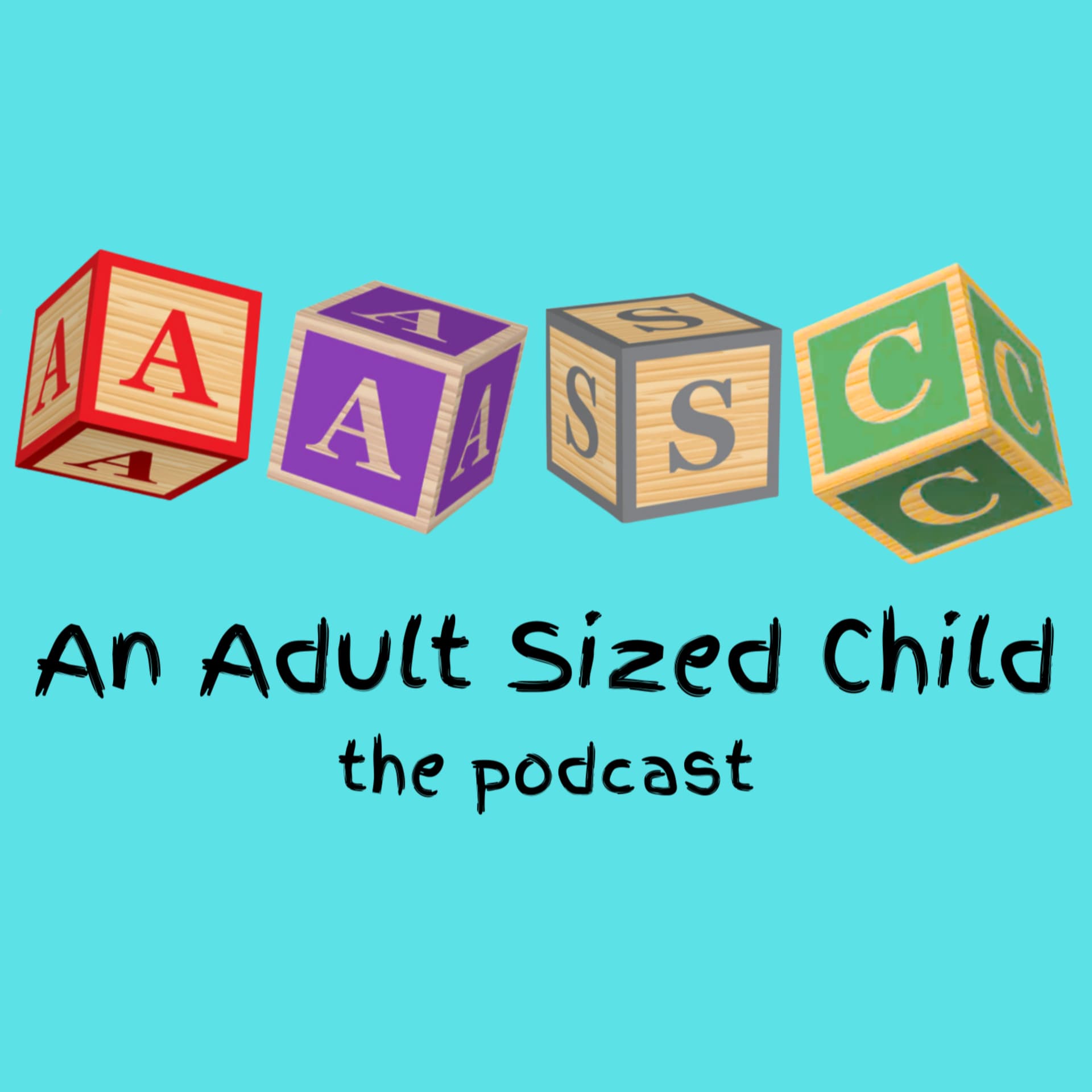 An Adult Sized Child - Podcasts