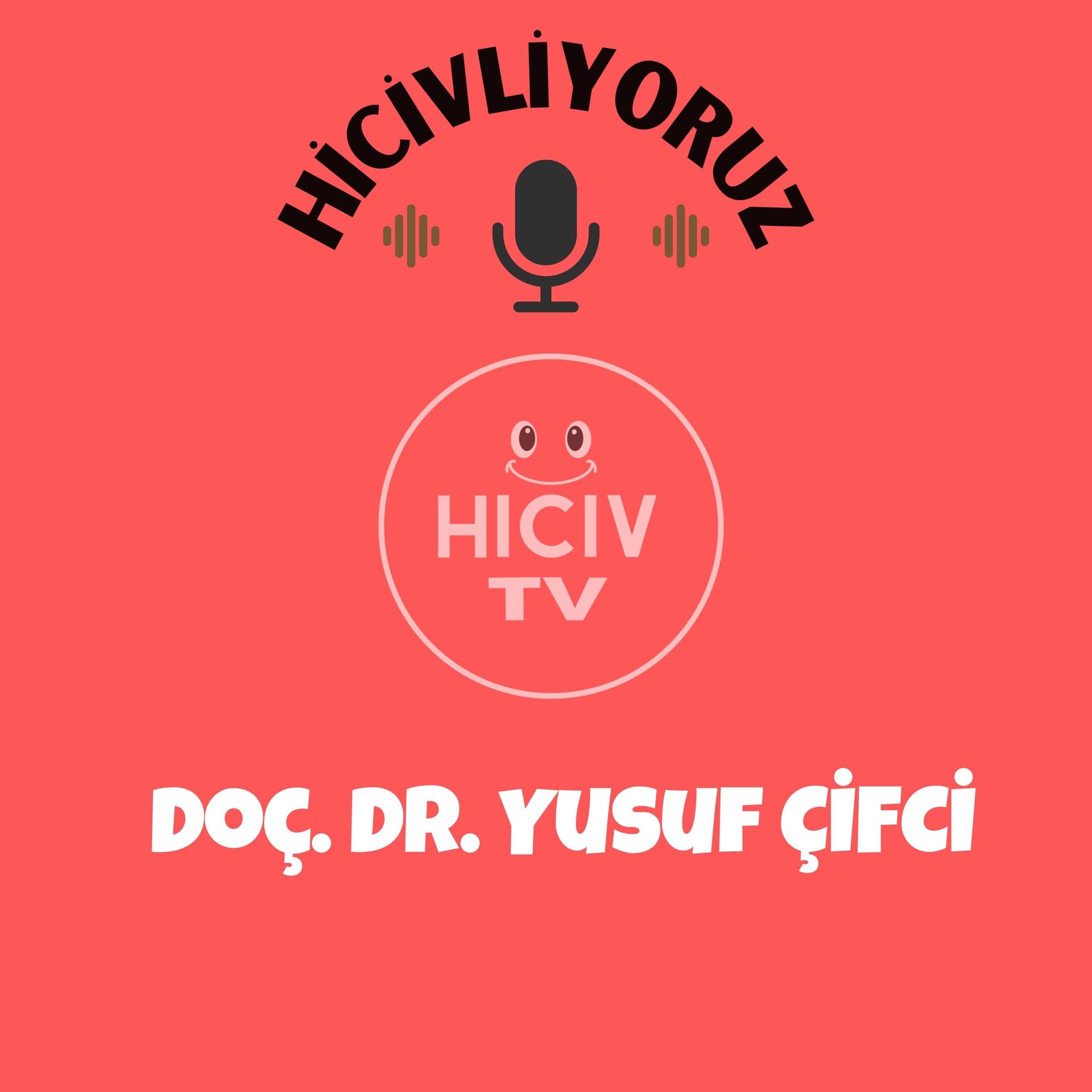 Hiciv TV - Doç. Dr. Yusuf ÇİFCİ - Podcasts