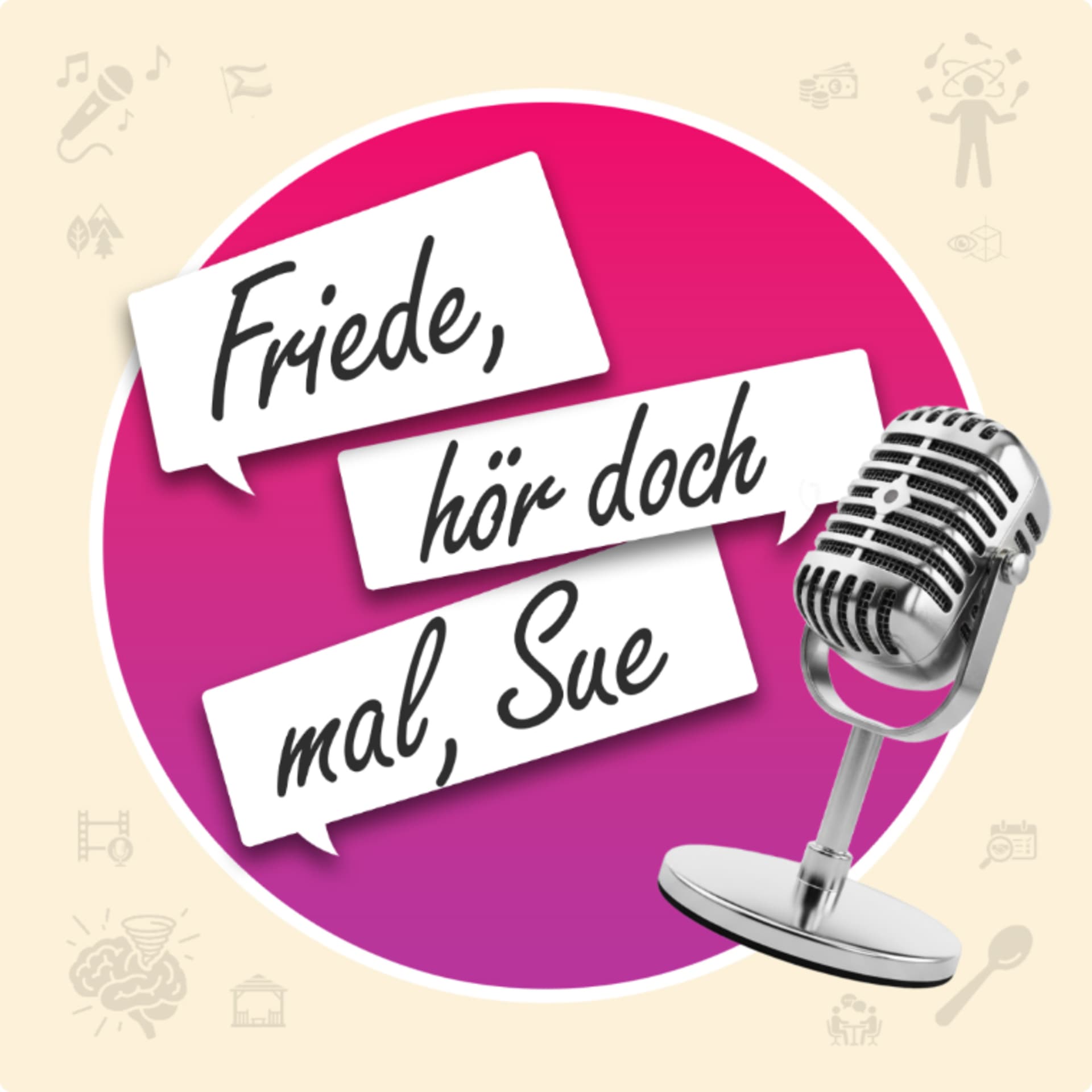 Friede, hör doch mal, Sue - Podcasts