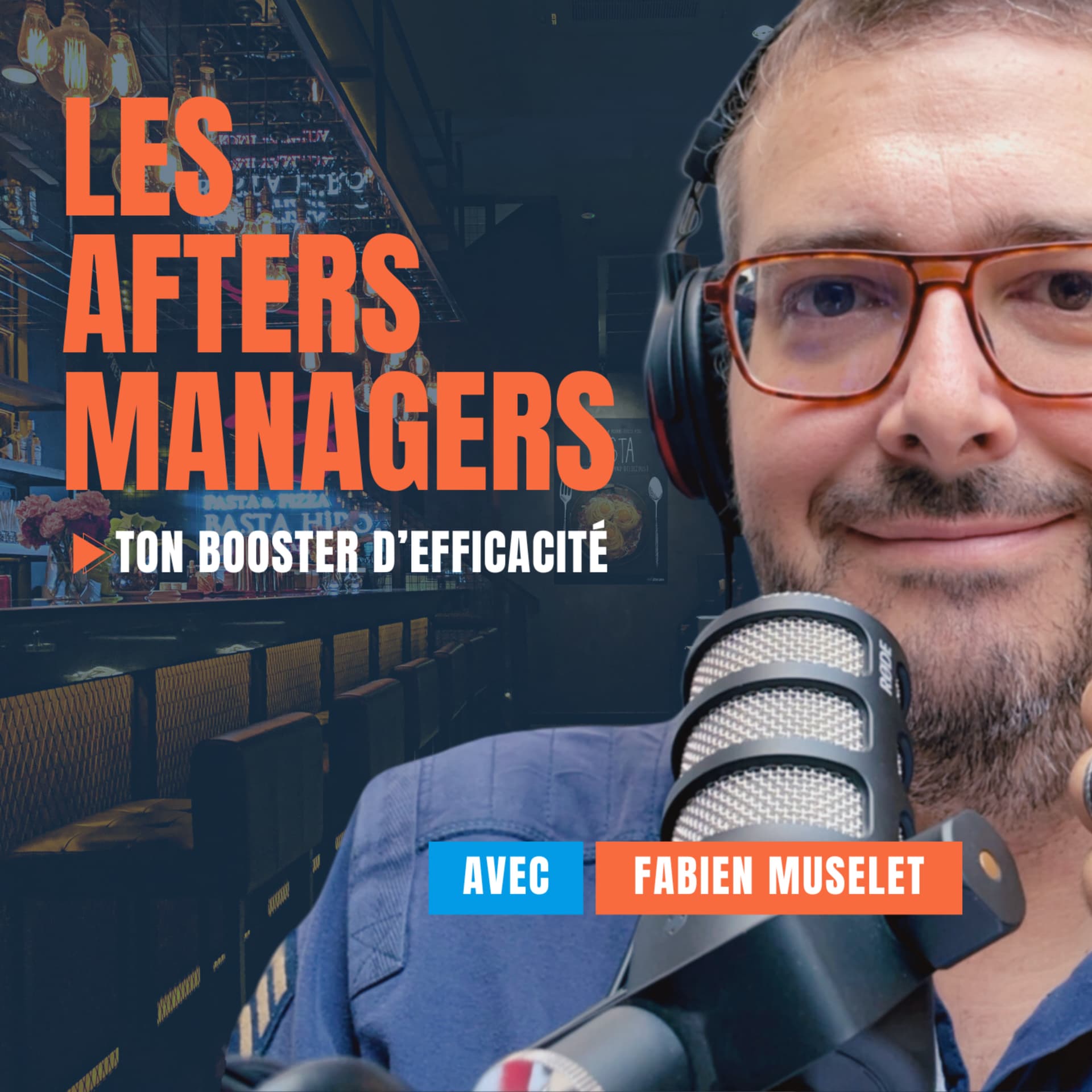Afters Managers par Fabien Muselet | Coach de dirigeants | Management Leadership Productivité - Podcasts