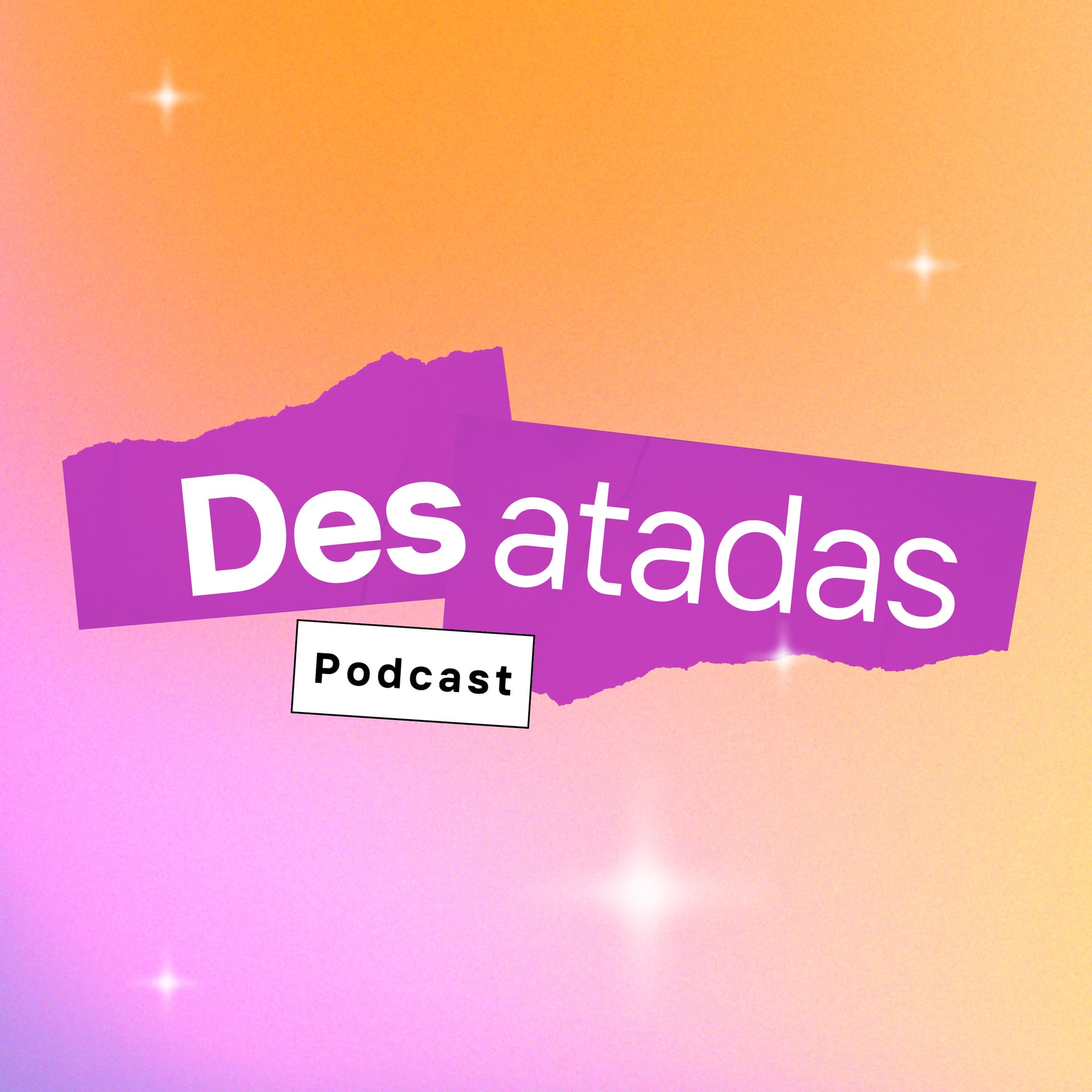 Desatadas Podcast - Podcasts