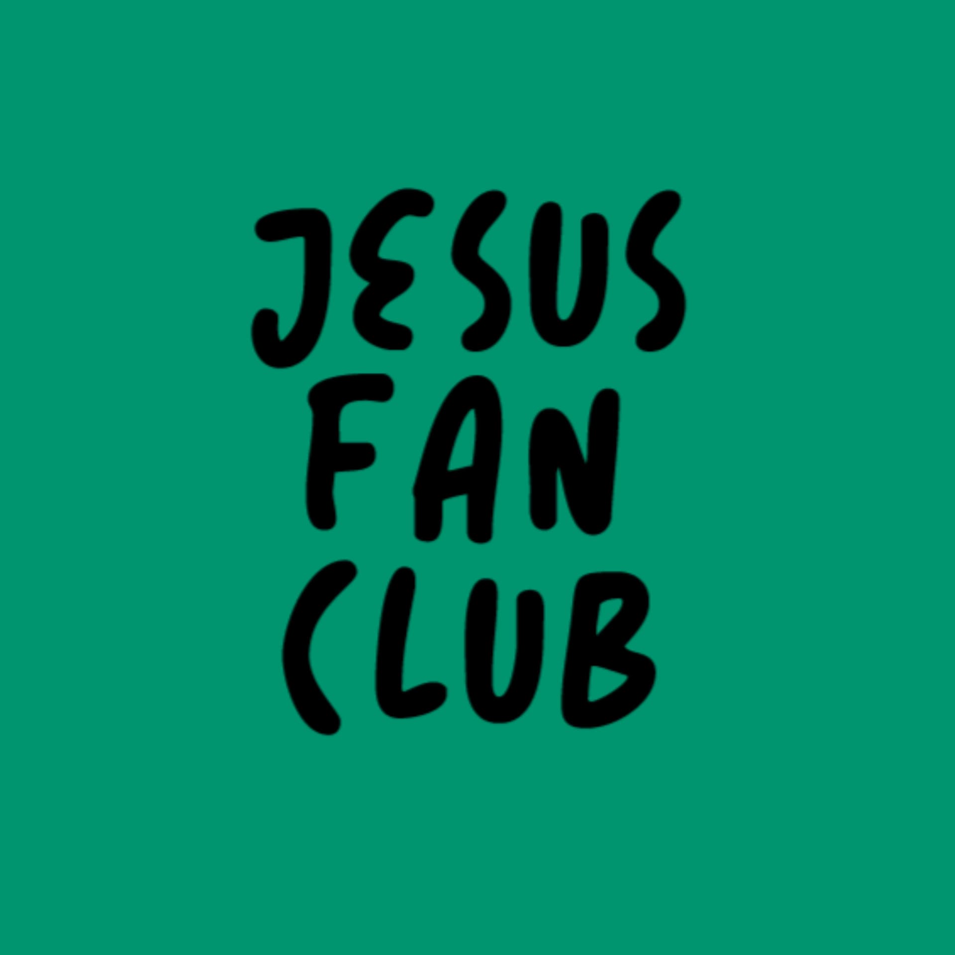 Jesus Fan Club - Podcasts