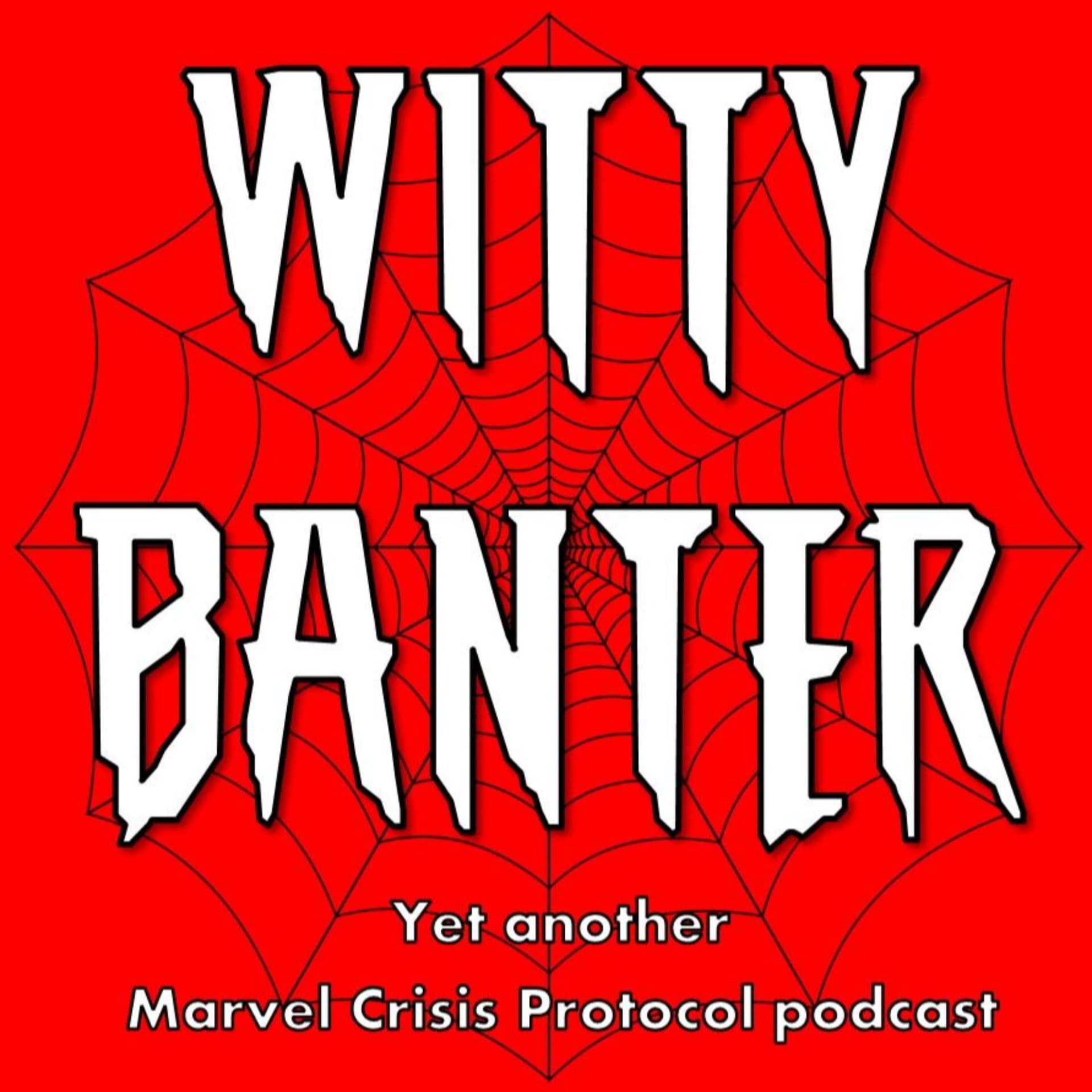 Witty Banter, yet another Marvel Crisis Protocol podcast - Podcasts