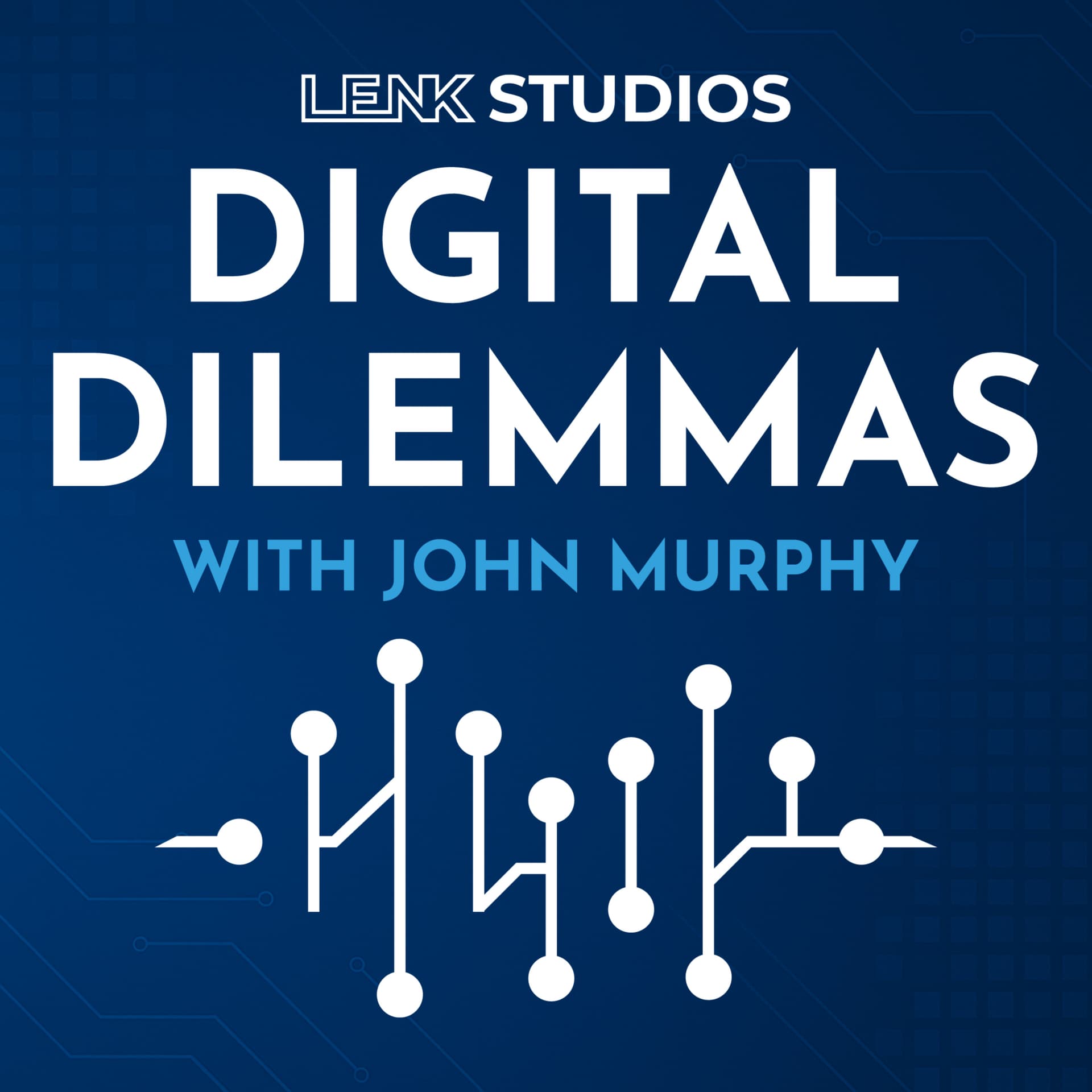 Digital Dilemmas Podcast w/ John Murphy - Podcasts