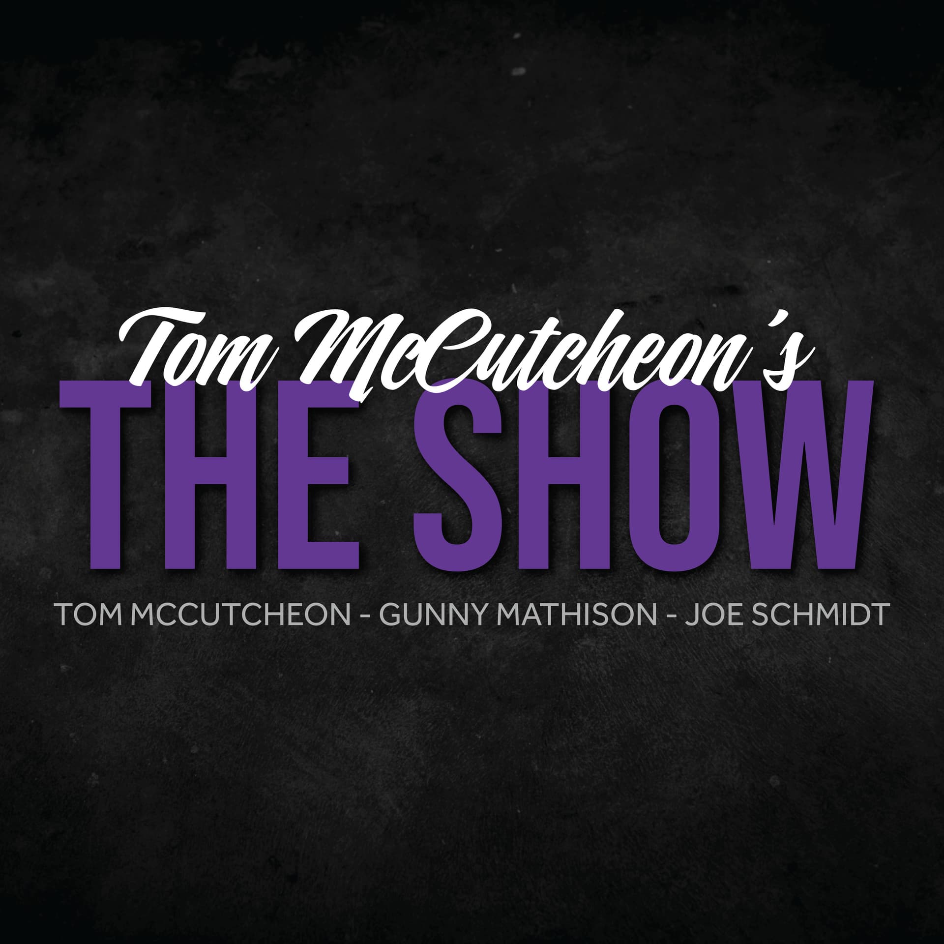 Tom McCutcheon's THE SHOW - Podcasts