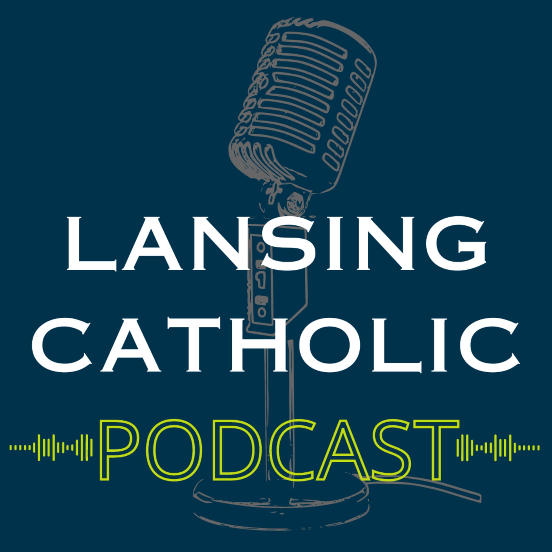 The Lansing Catholic Podcast - Podcasts