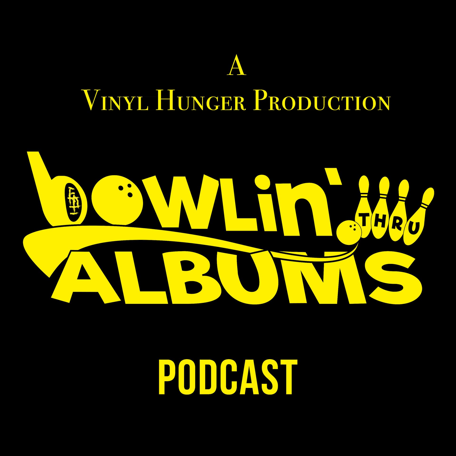 Bowlin' Thru Albums - A Vinyl Hunger Production - Podcasts