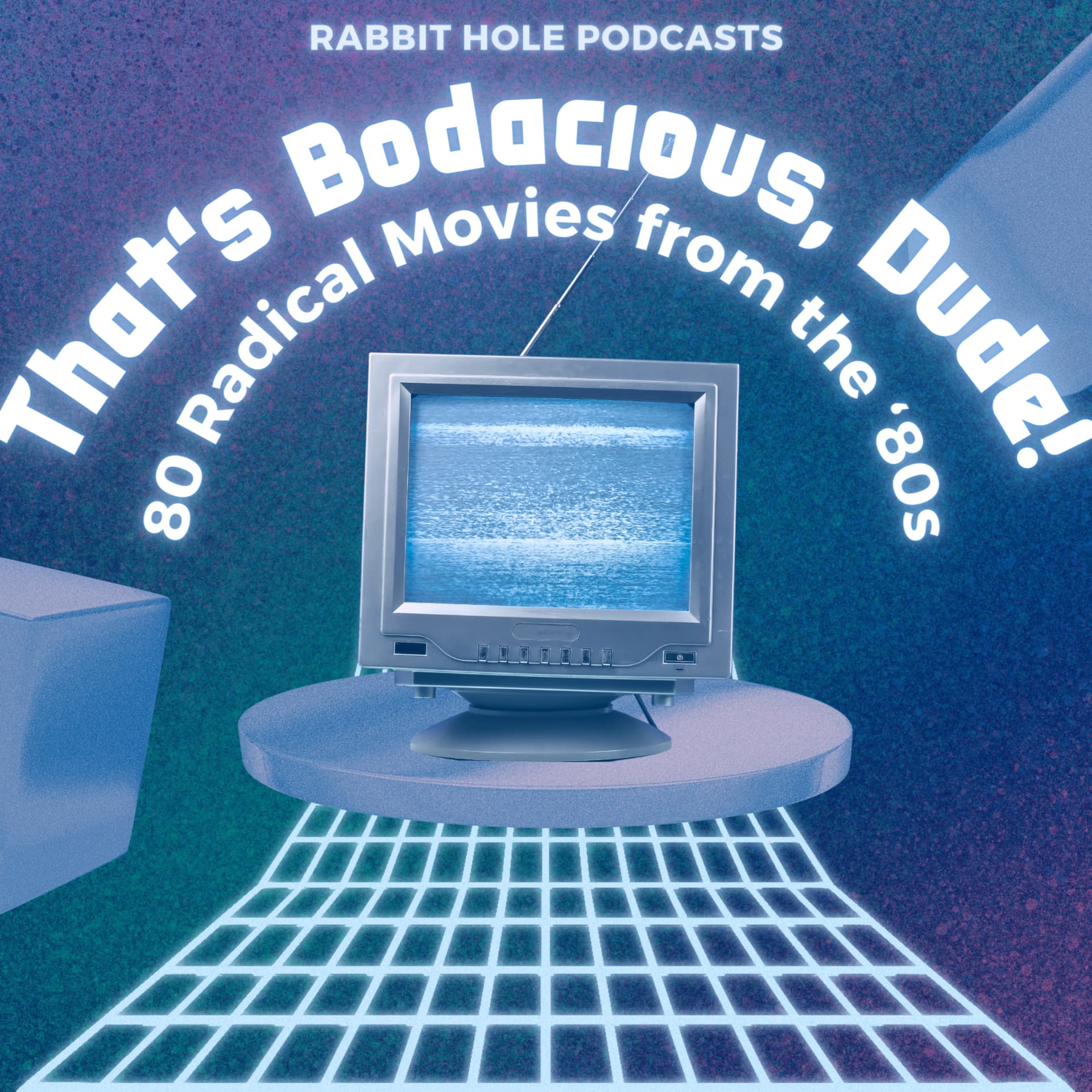 That's Bodacious, Dude! 80 Radical Movies from the 80s! - Podcasts