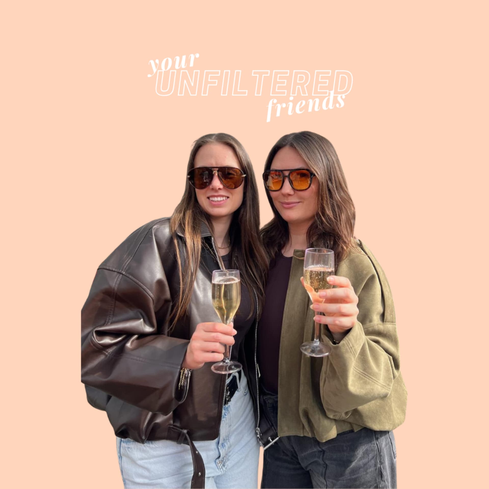 YOUR UNFILTERED FRIENDS - Podcasts