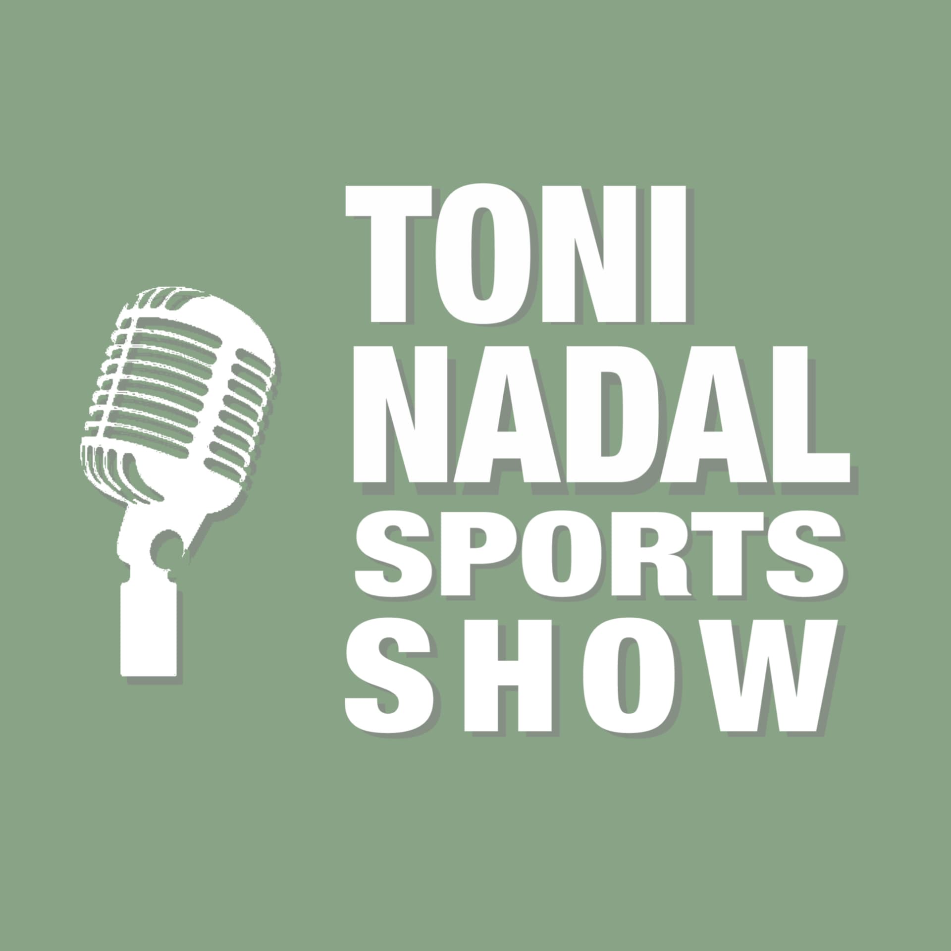 Toni Nadal Sports Show - Podcasts