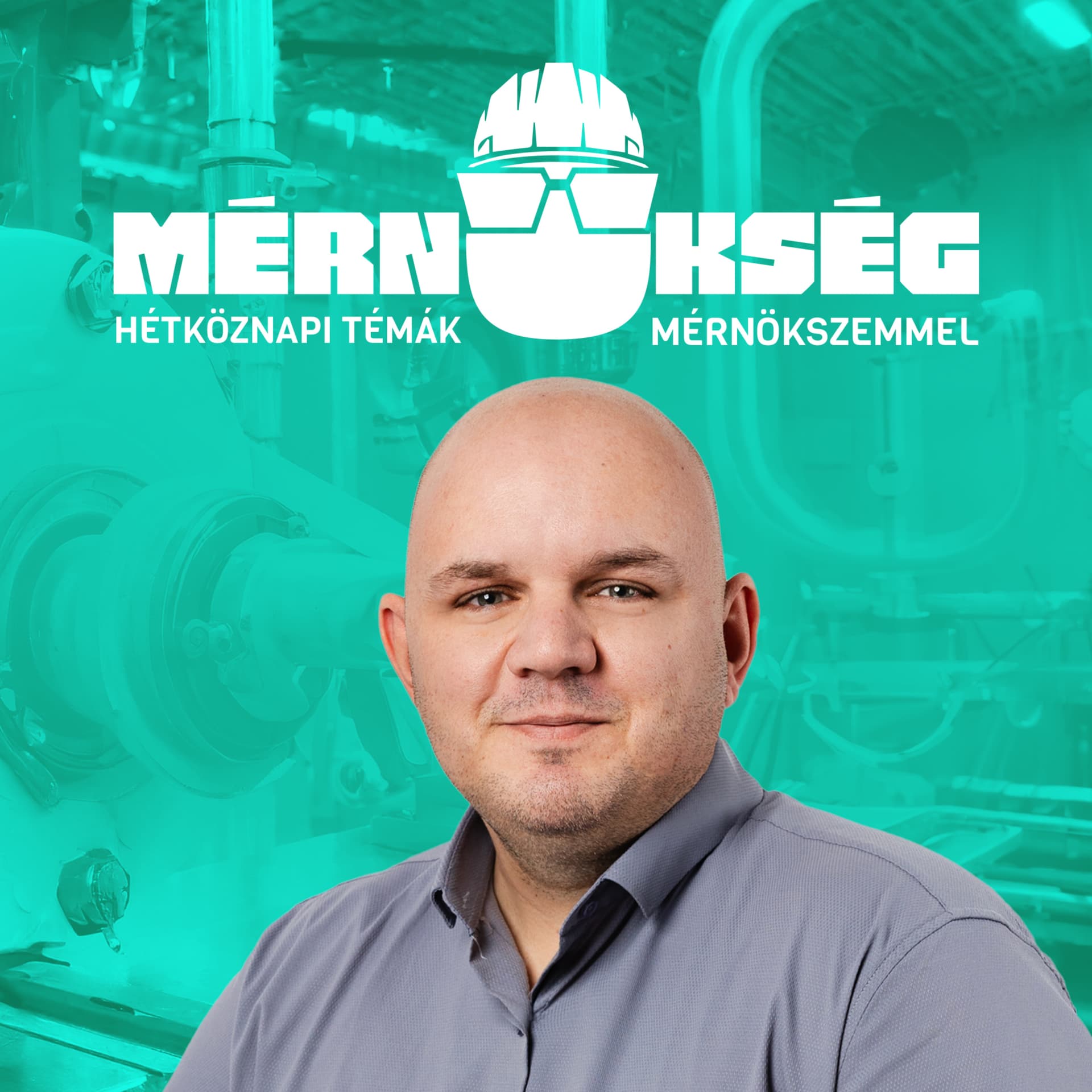 Mérnökség - Hétköznapi témák mérnökszemmel - Podcasts