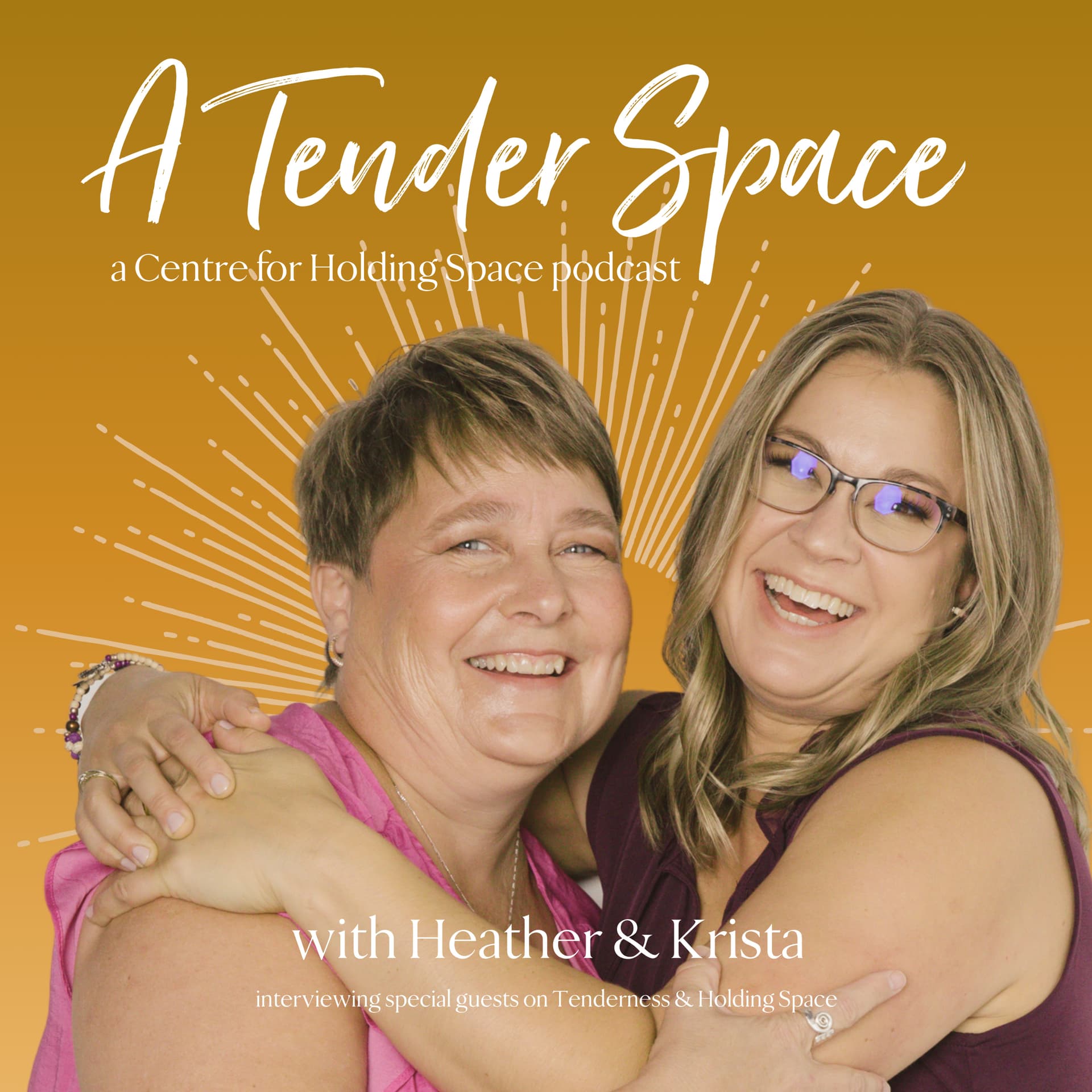 A Tender Space with Heather & Krista - Podcasts