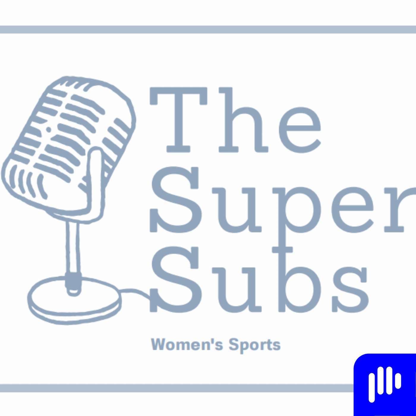 The Super Subs: Women's Sports - Podcasts