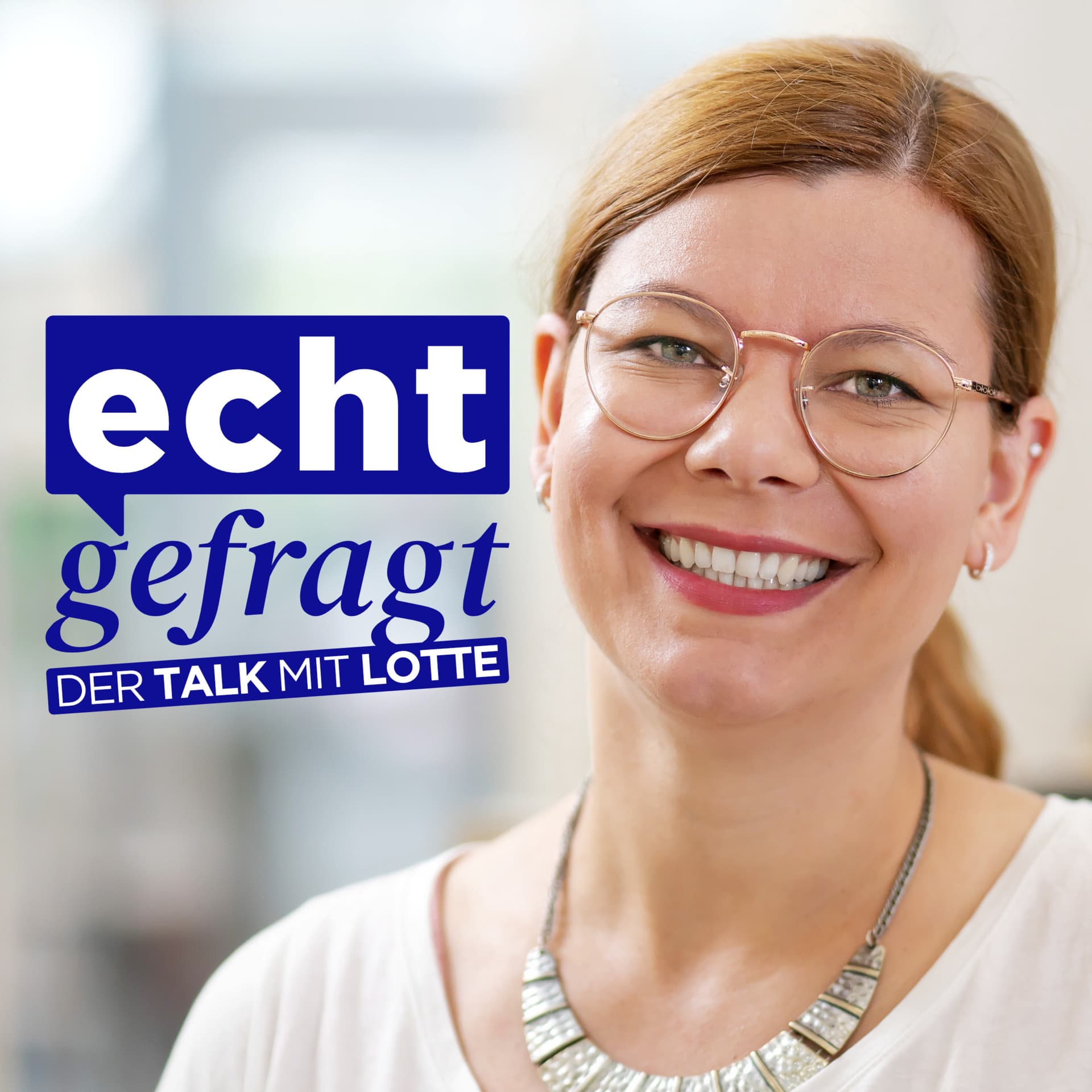 Echt gefragt - der Talk mit Lotte - Podcasts