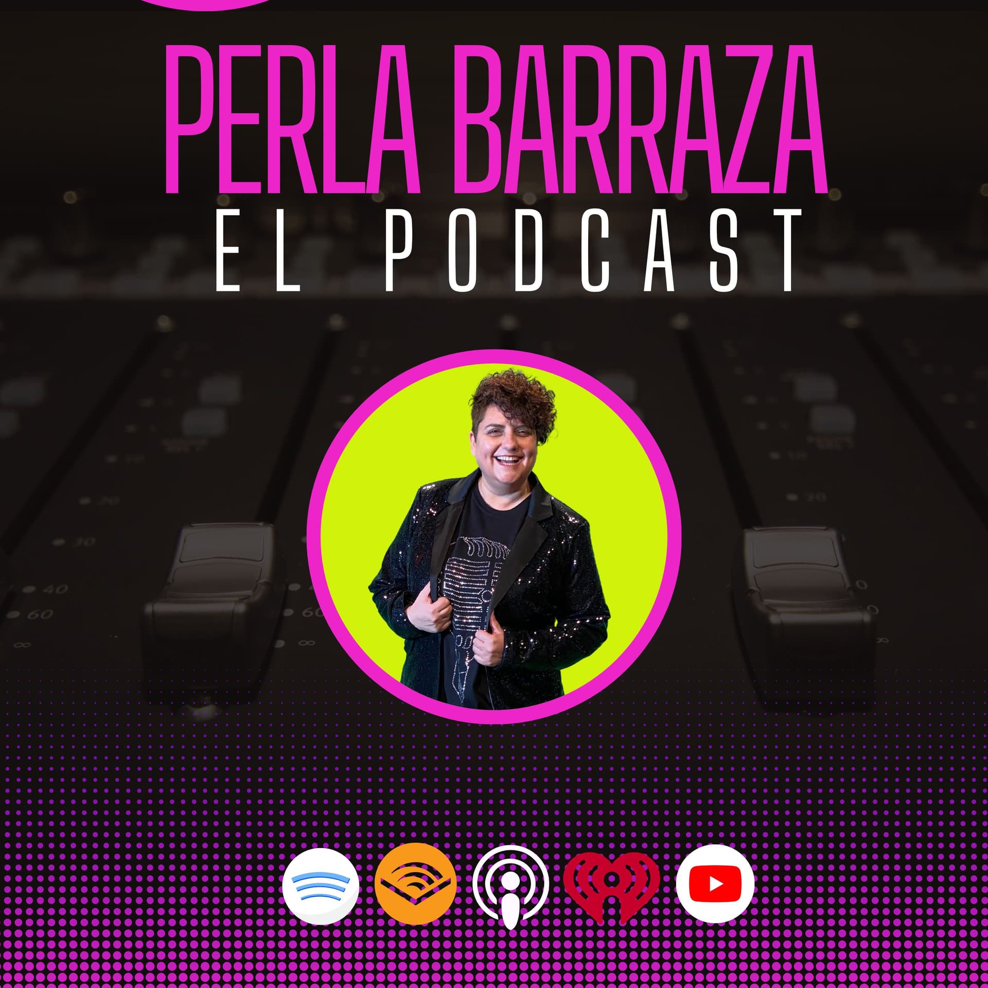 Perla Barraza El Podcast - Podcasts
