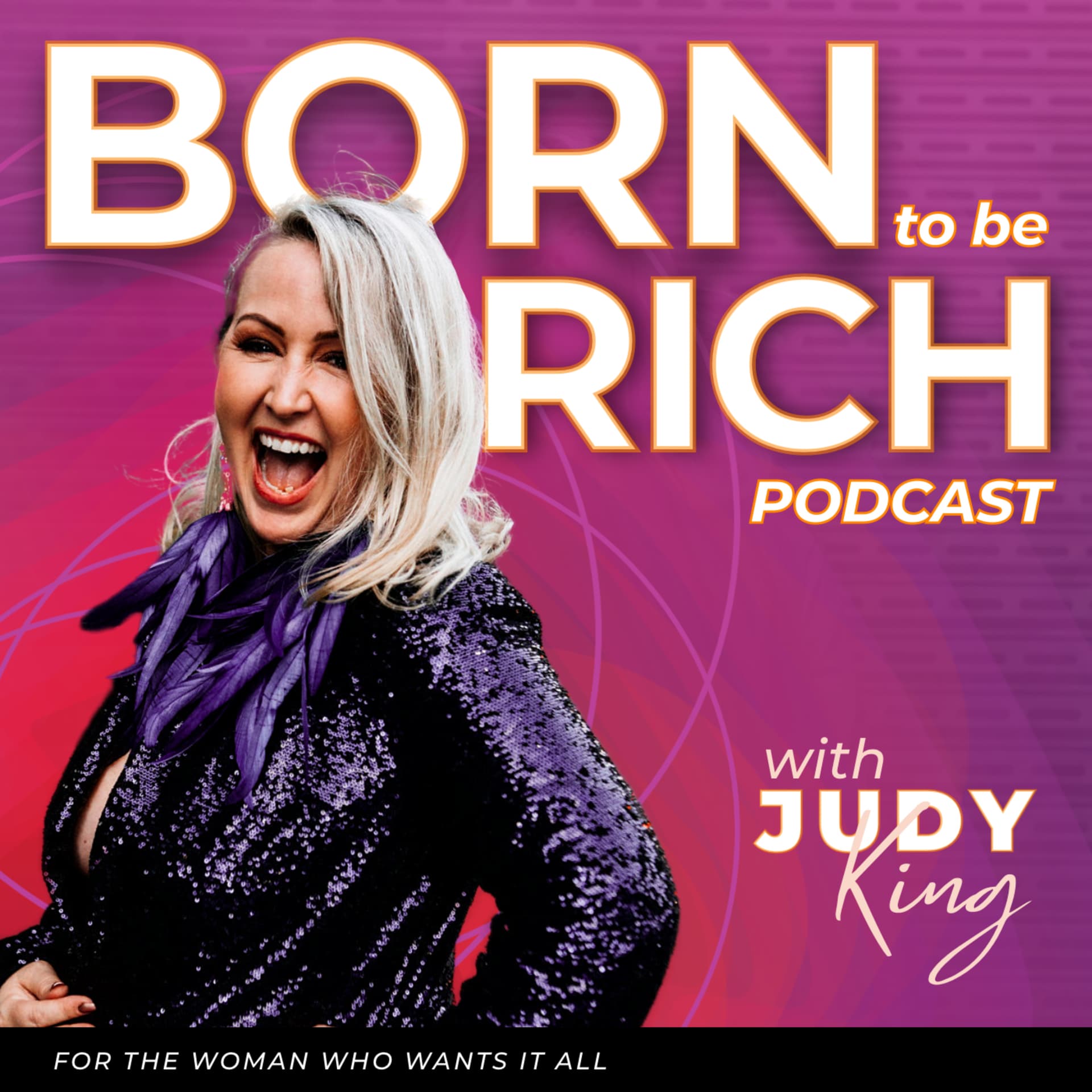 Born to be Rich with Judy King - Podcasts