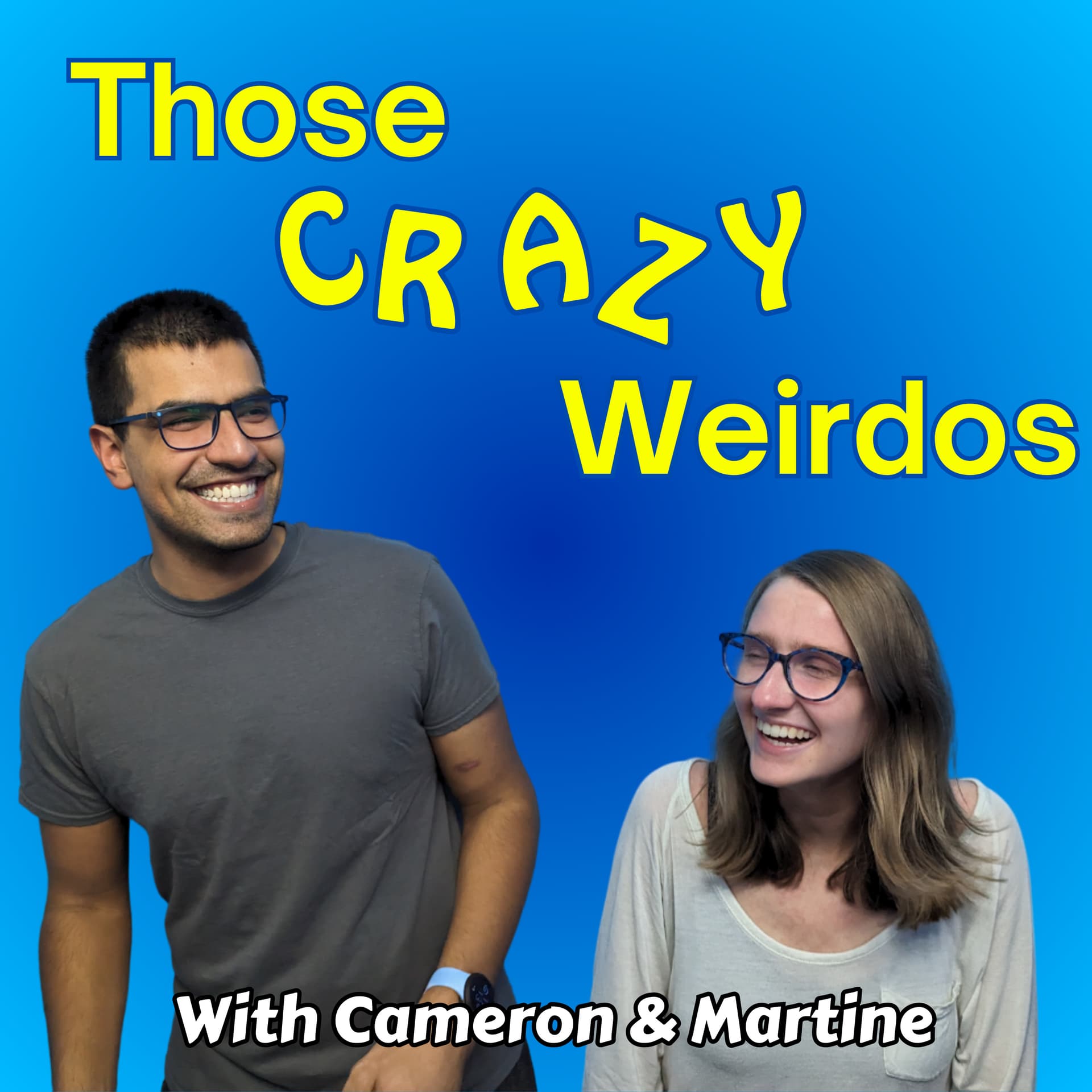 Those Crazy Weirdos - Podcasts