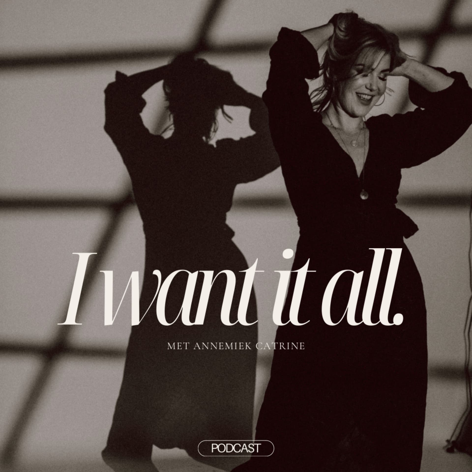 I want it all - Podcasts