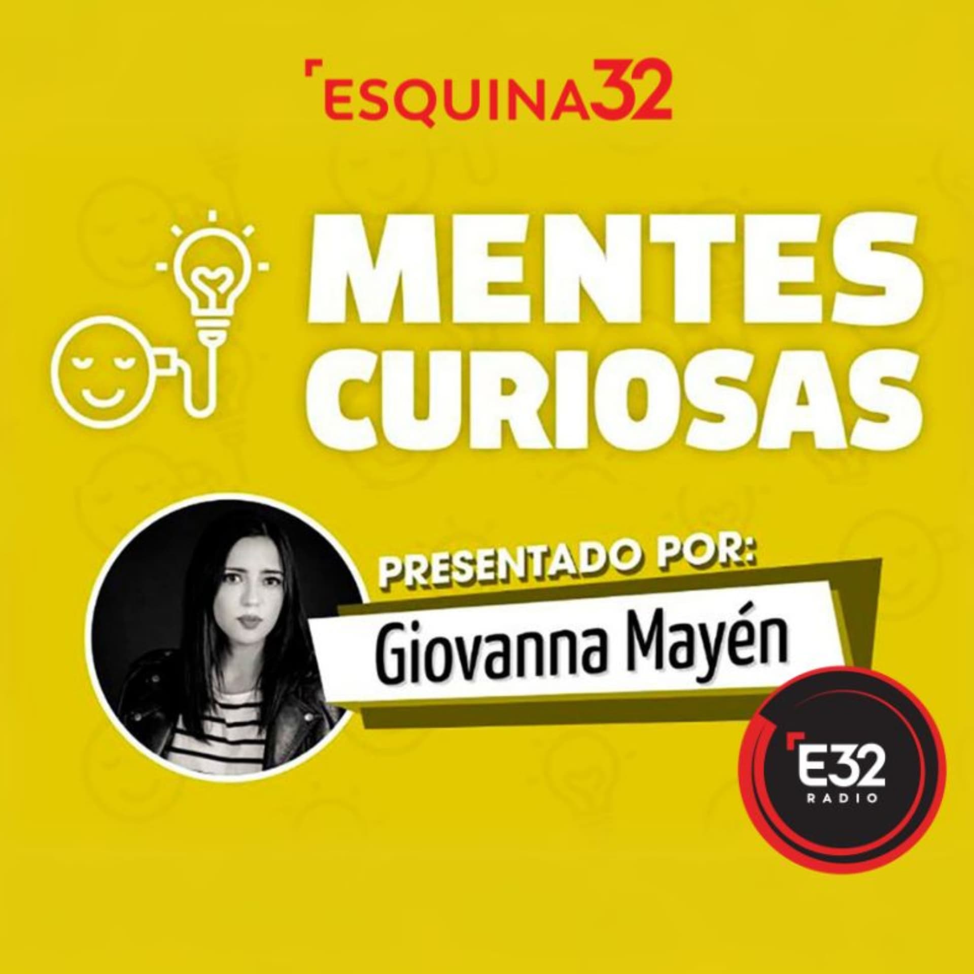 Mentes Curiosas con Giovanna Mayén - Podcasts
