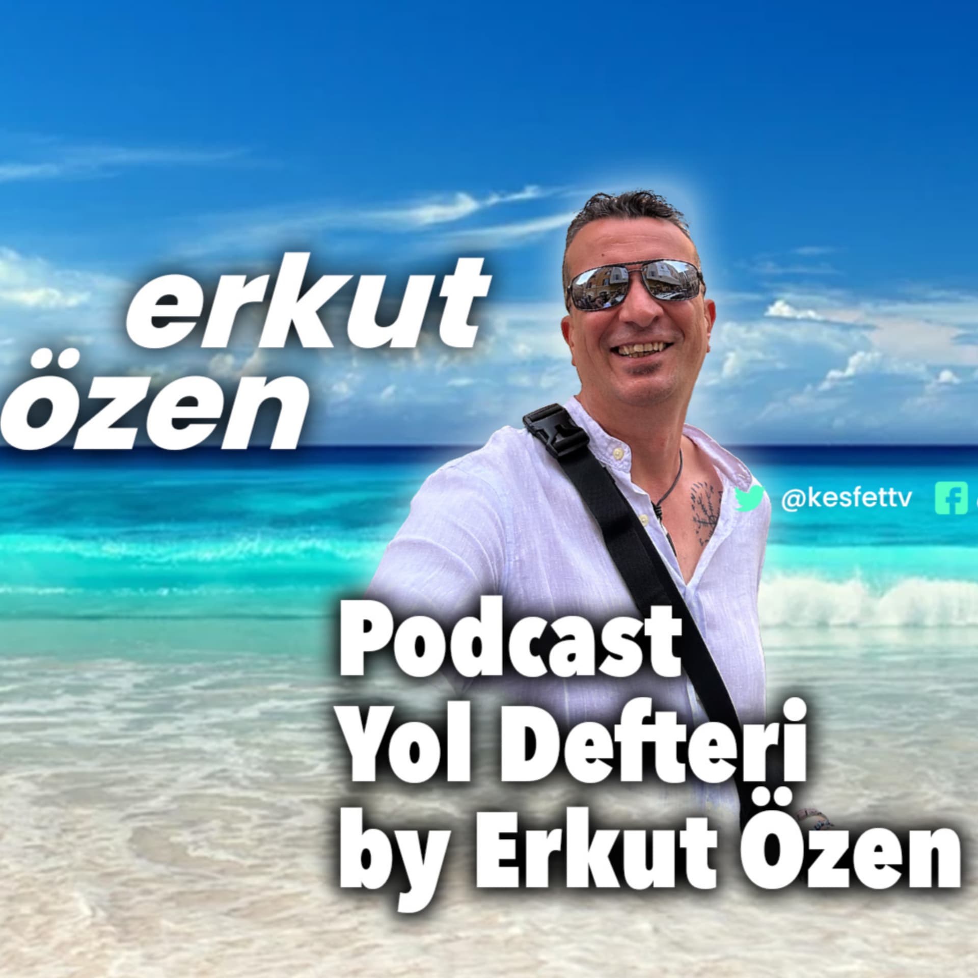 Keşfet TV Podcast: Yol Defteri by Erkut Özen - Podcasts