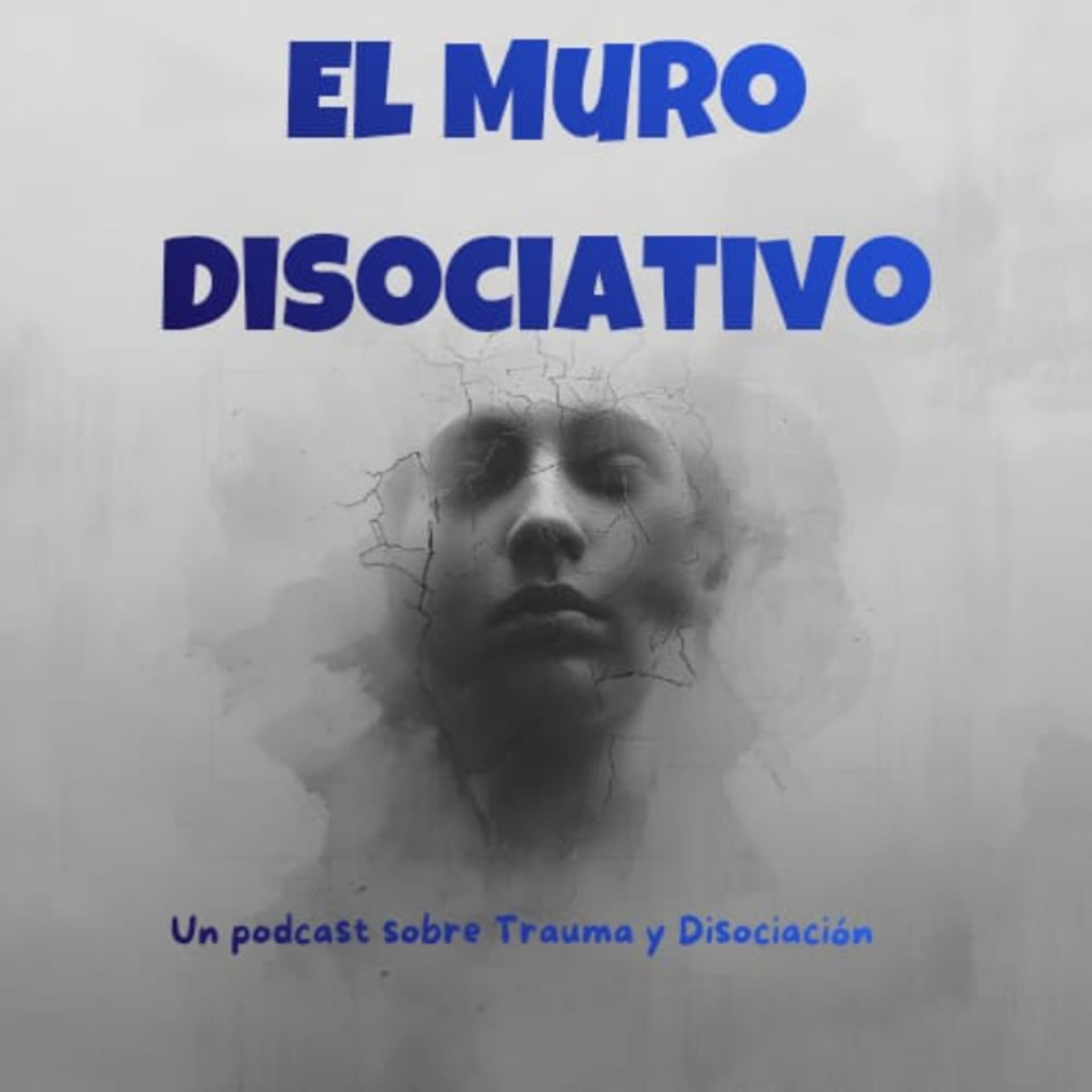 El Muro Disociativo - Despersonalización/Desrealización (DPDR) - Trauma y Disociación - Podcasts