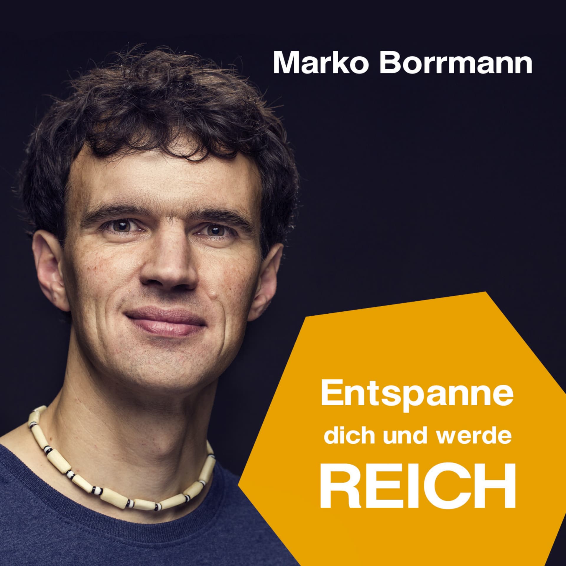 Entspanne dich und werde REICH mit Marko Borrmann - Podcasts