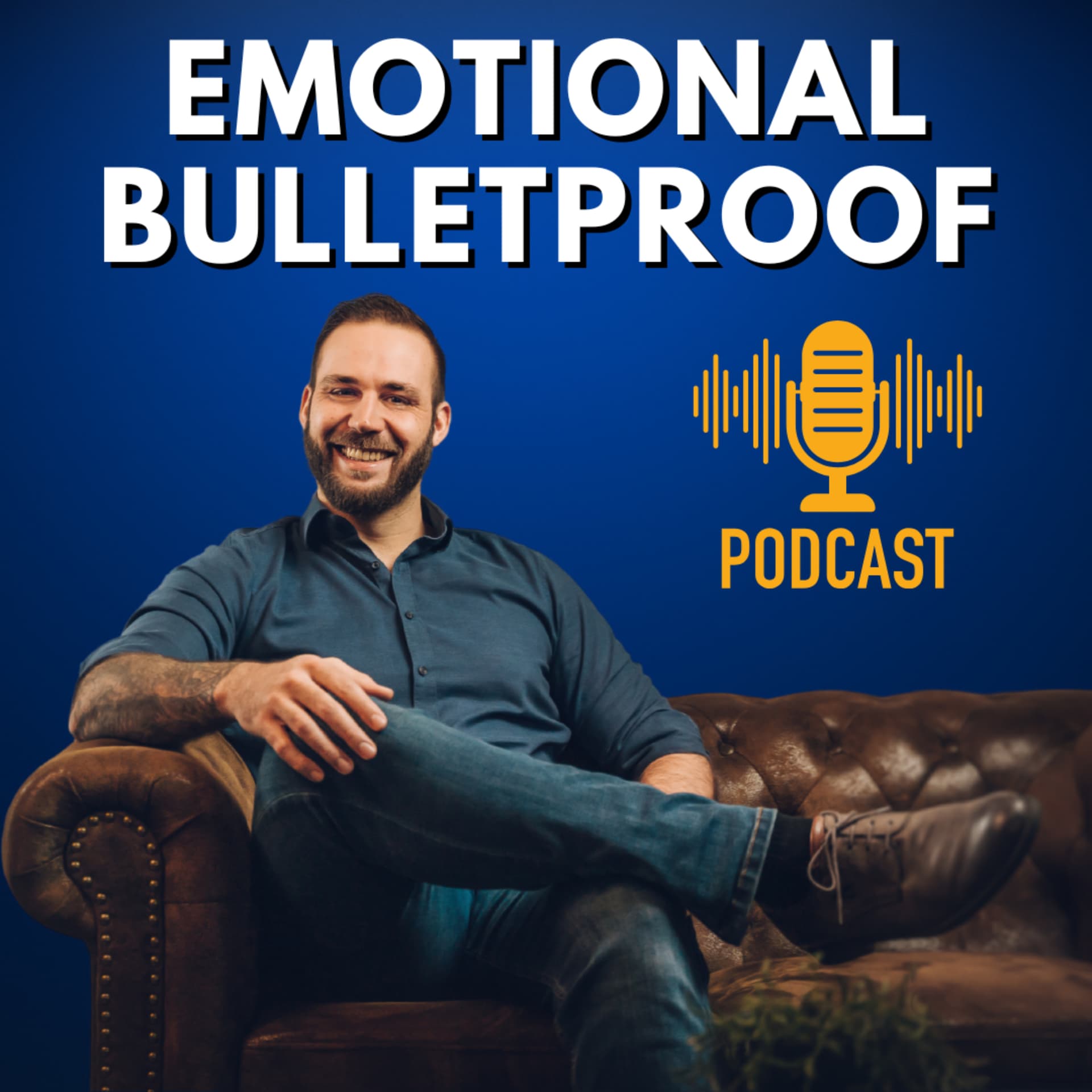 Emotional Bulletproof - KLAR im Kopf - STABIL im Herz - SOUVERÄN im Handeln - Podcasts