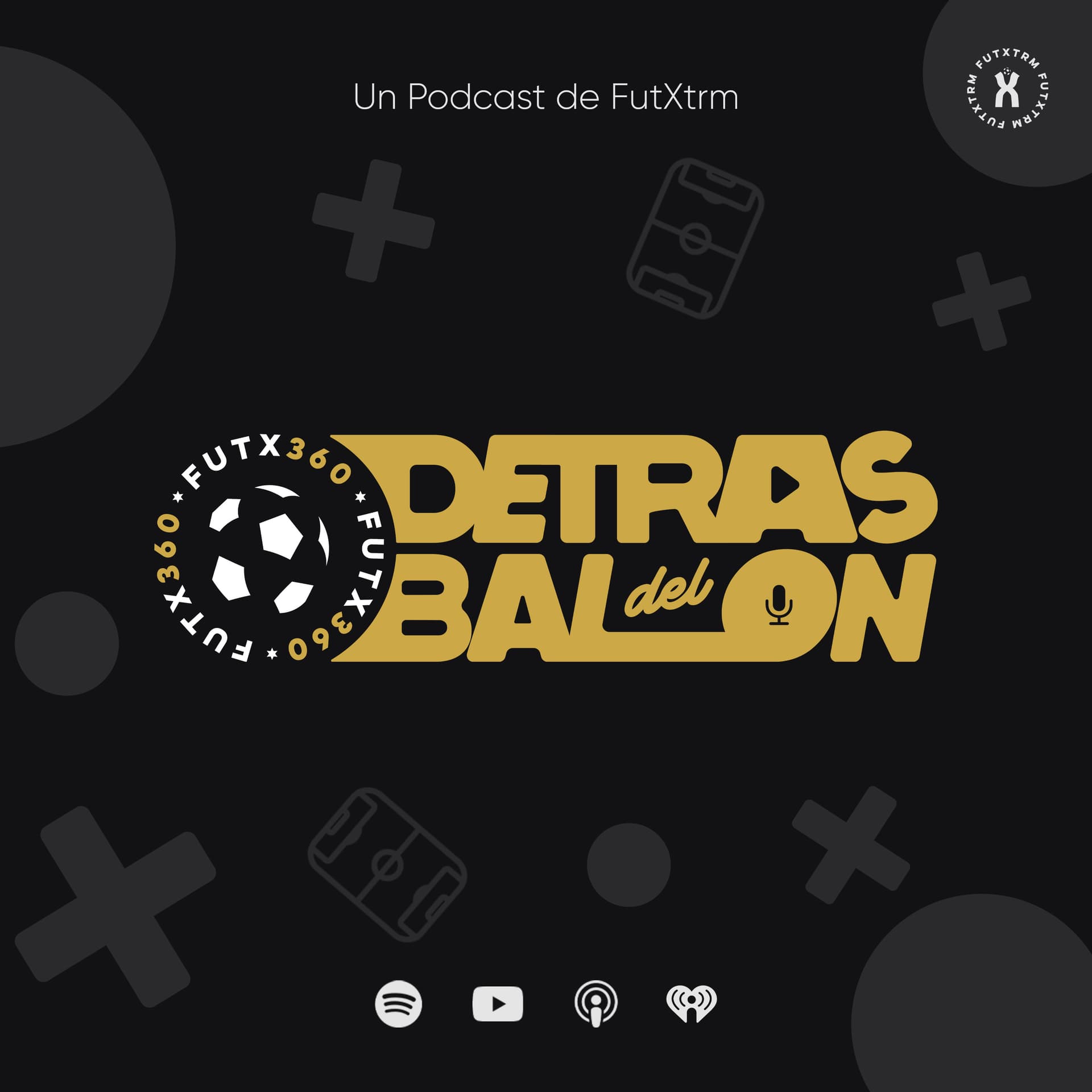 FutX360: Detrás del balón - Podcasts