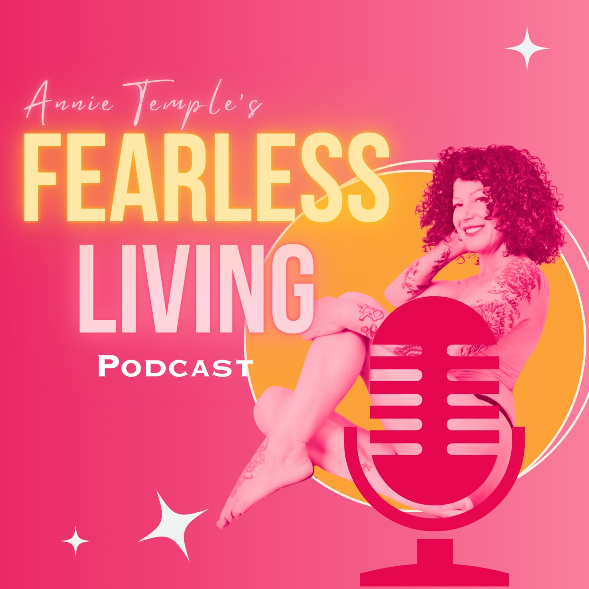 Annie Temple's FEARLESS LIVING Podcast - Podcasts