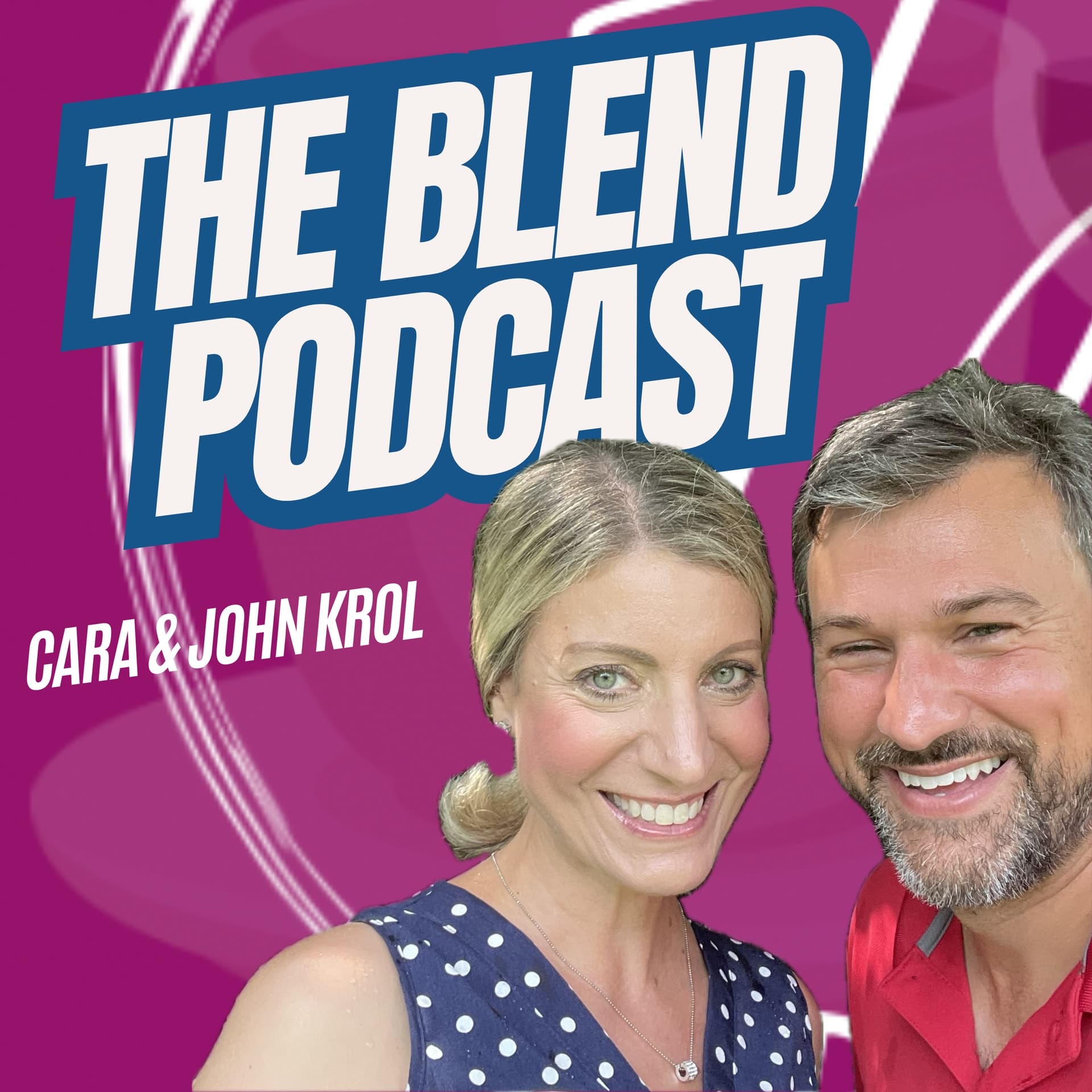 The Blend with Cara and John Krol - Podcasts