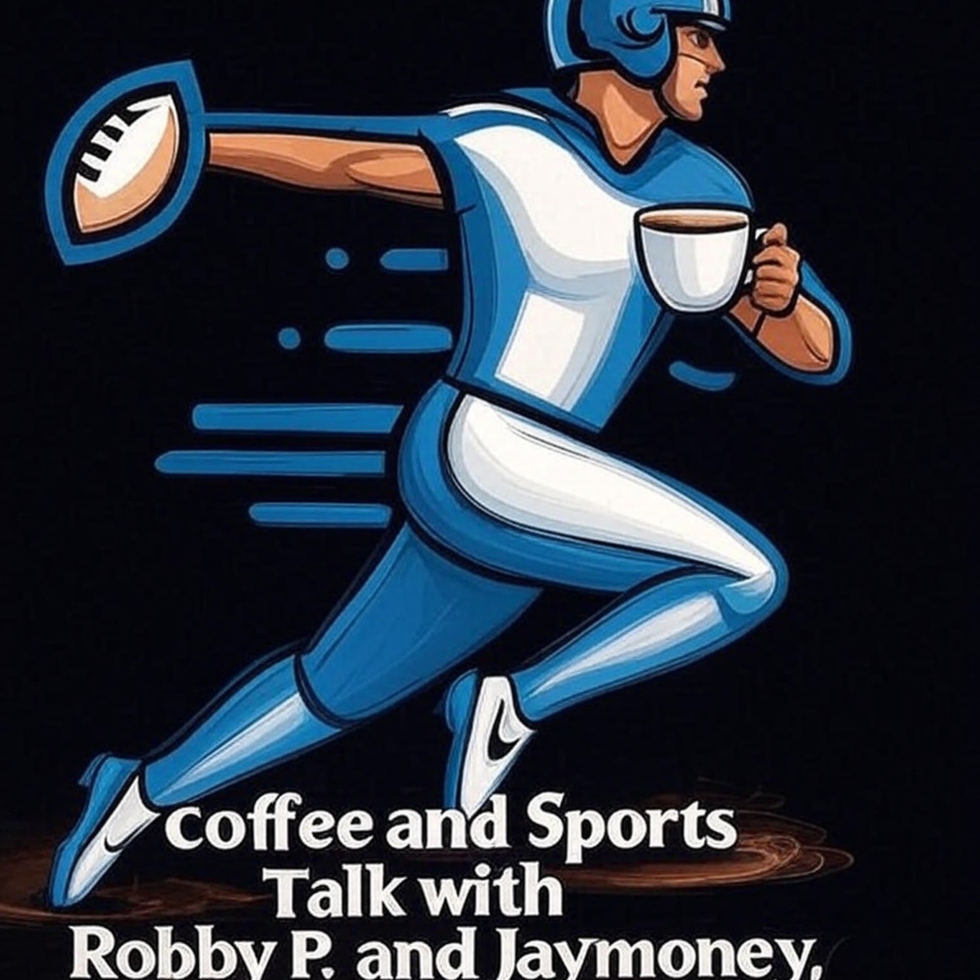 The Coffee and Sports Talk Podcast With Robby P and Jaymoney - Podcasts