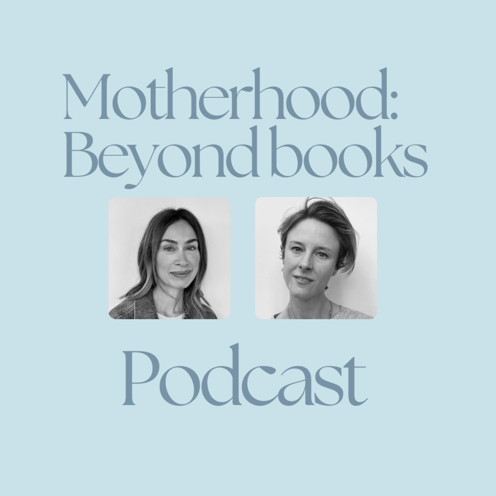 Motherhood: Beyond Books - Podcasts