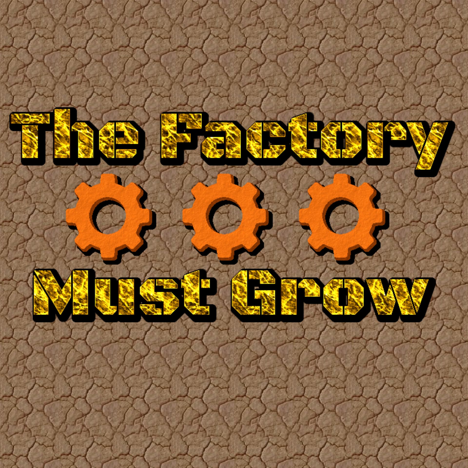The Factory Must Grow - Podcasts
