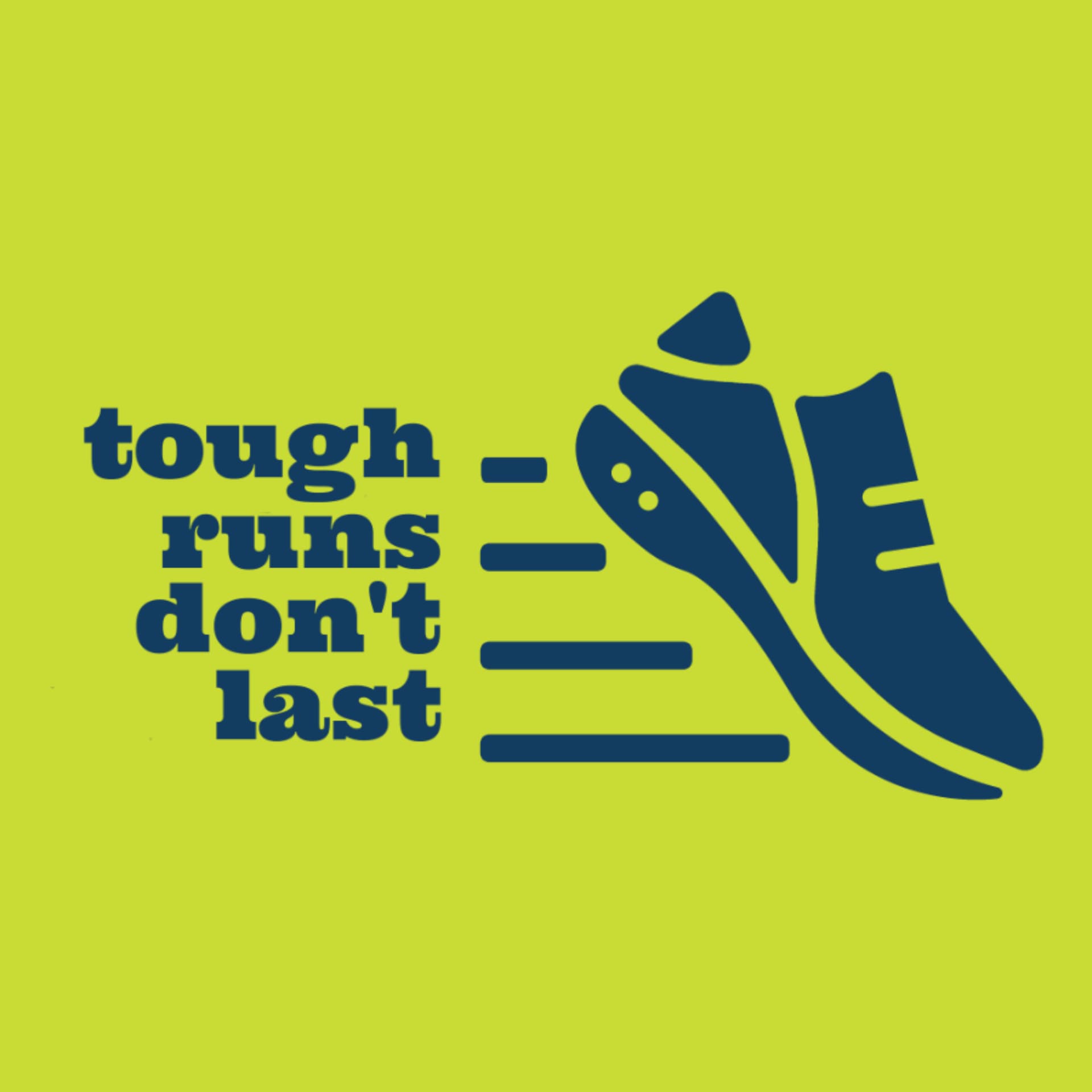 Tough Runs Don't Last - Podcasts
