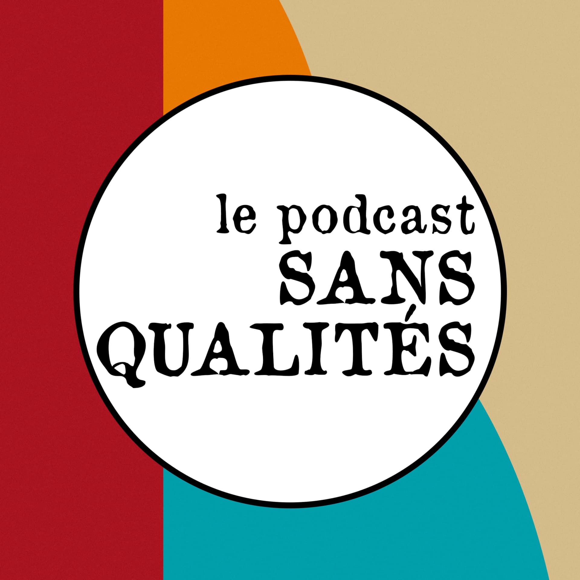 Le podcast sans qualités - Podcasts