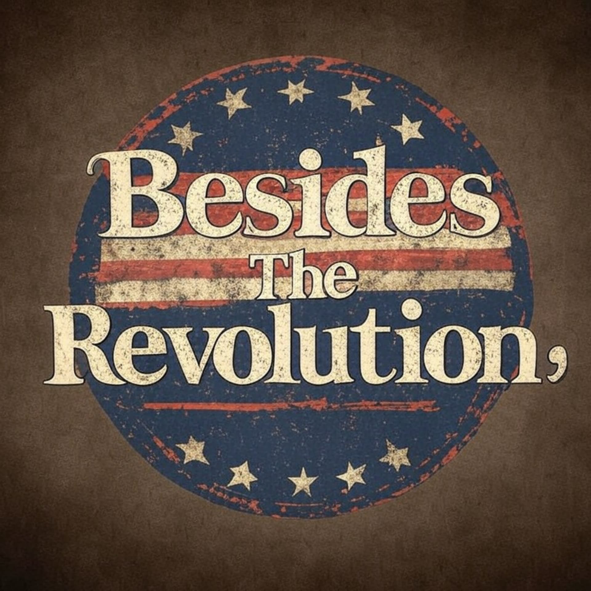 Besides The Revolution, - Podcasts