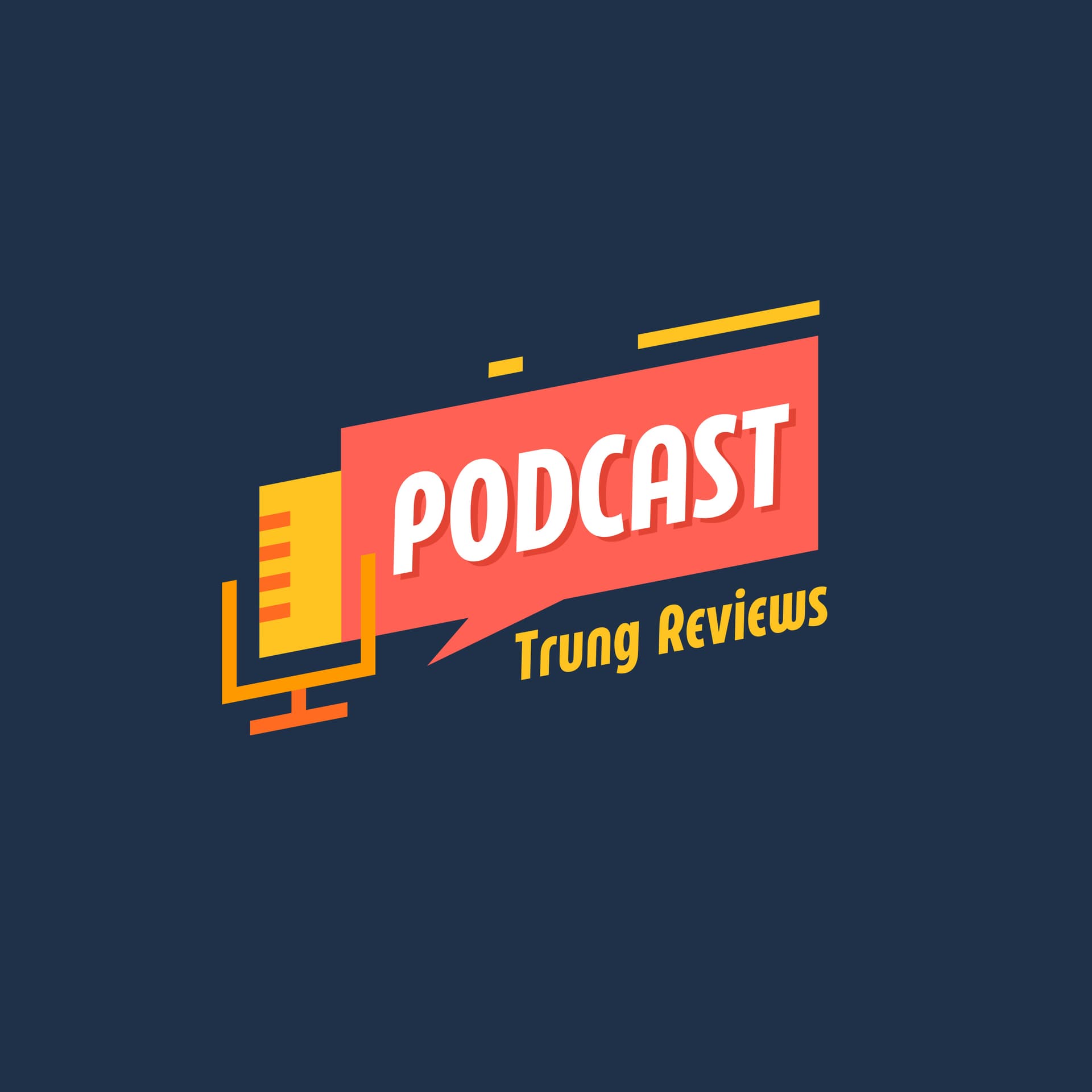 Trung Reviews - Podcasts