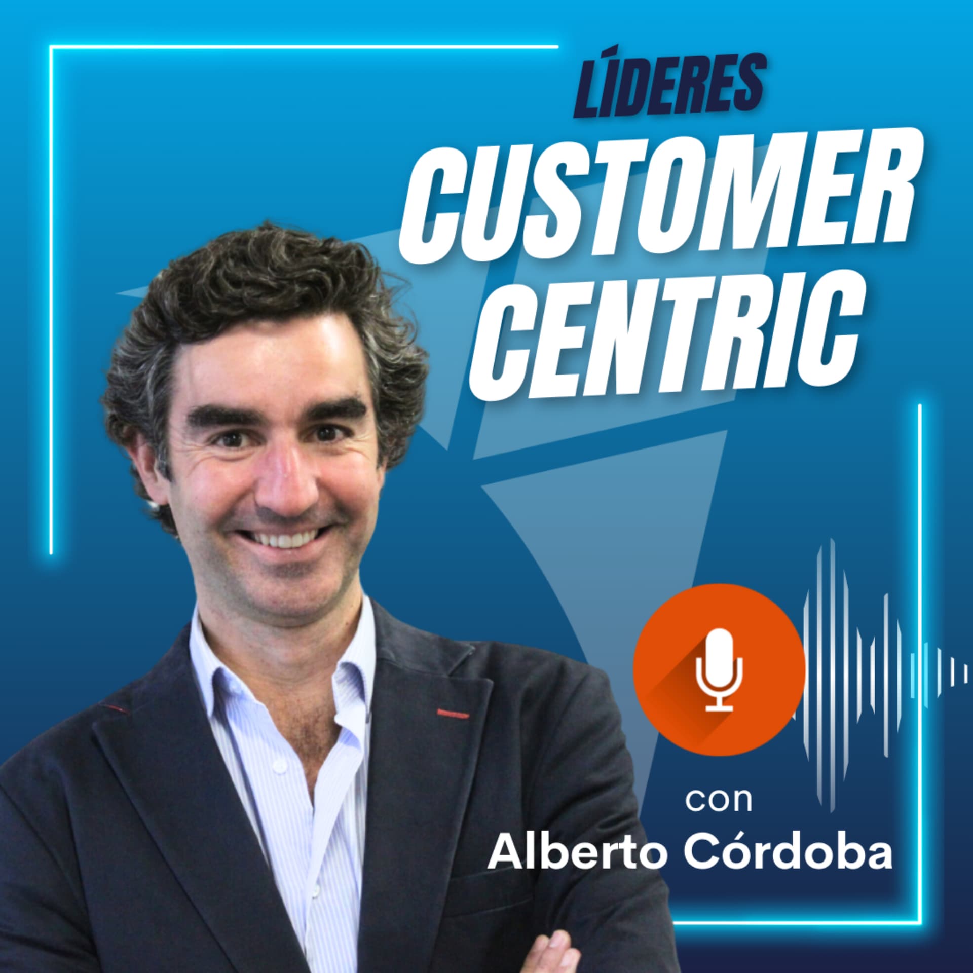 Líderes Customer Centric - Podcasts