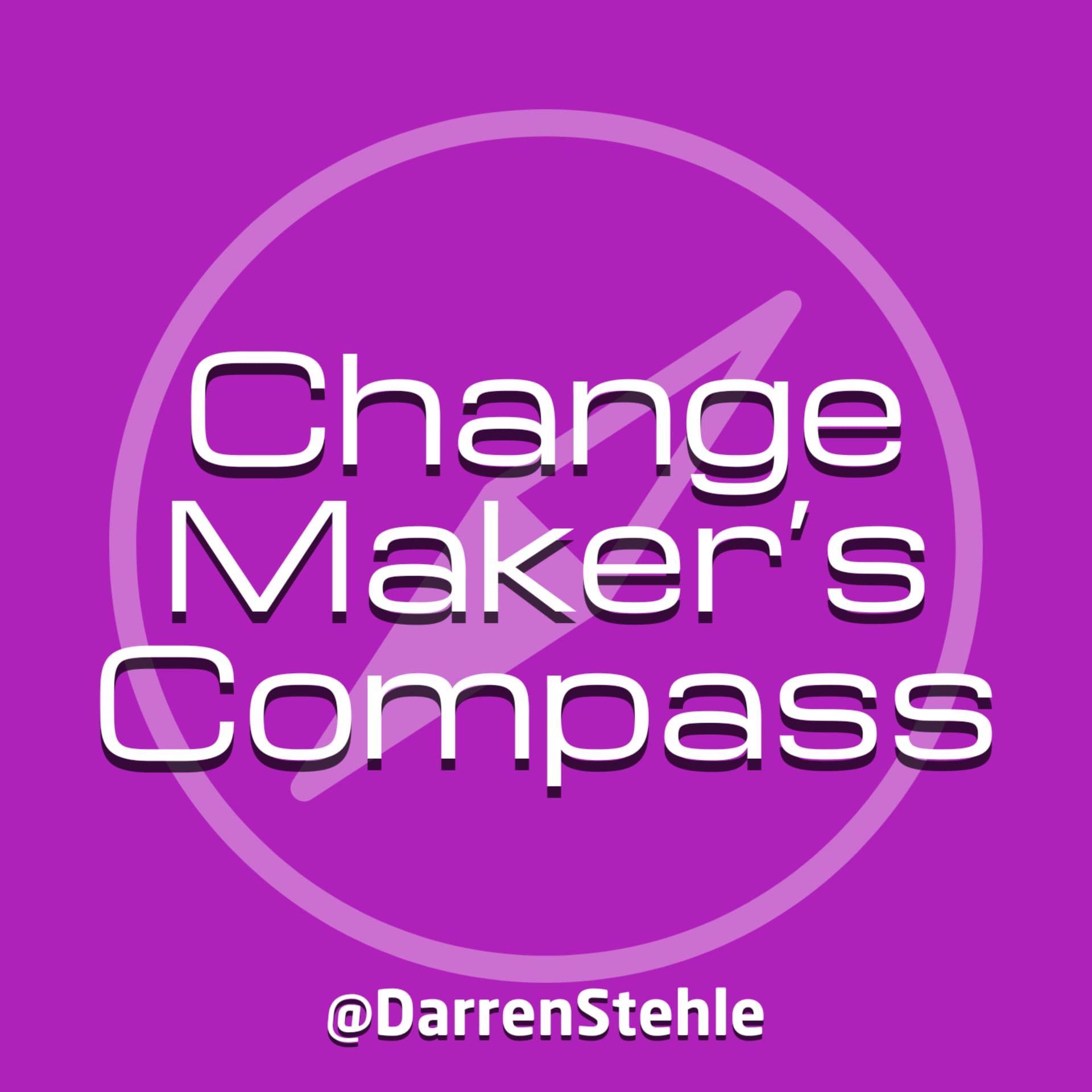 The Changemaker’s Compass: Guiding Human-Hearted Leaders - Podcasts