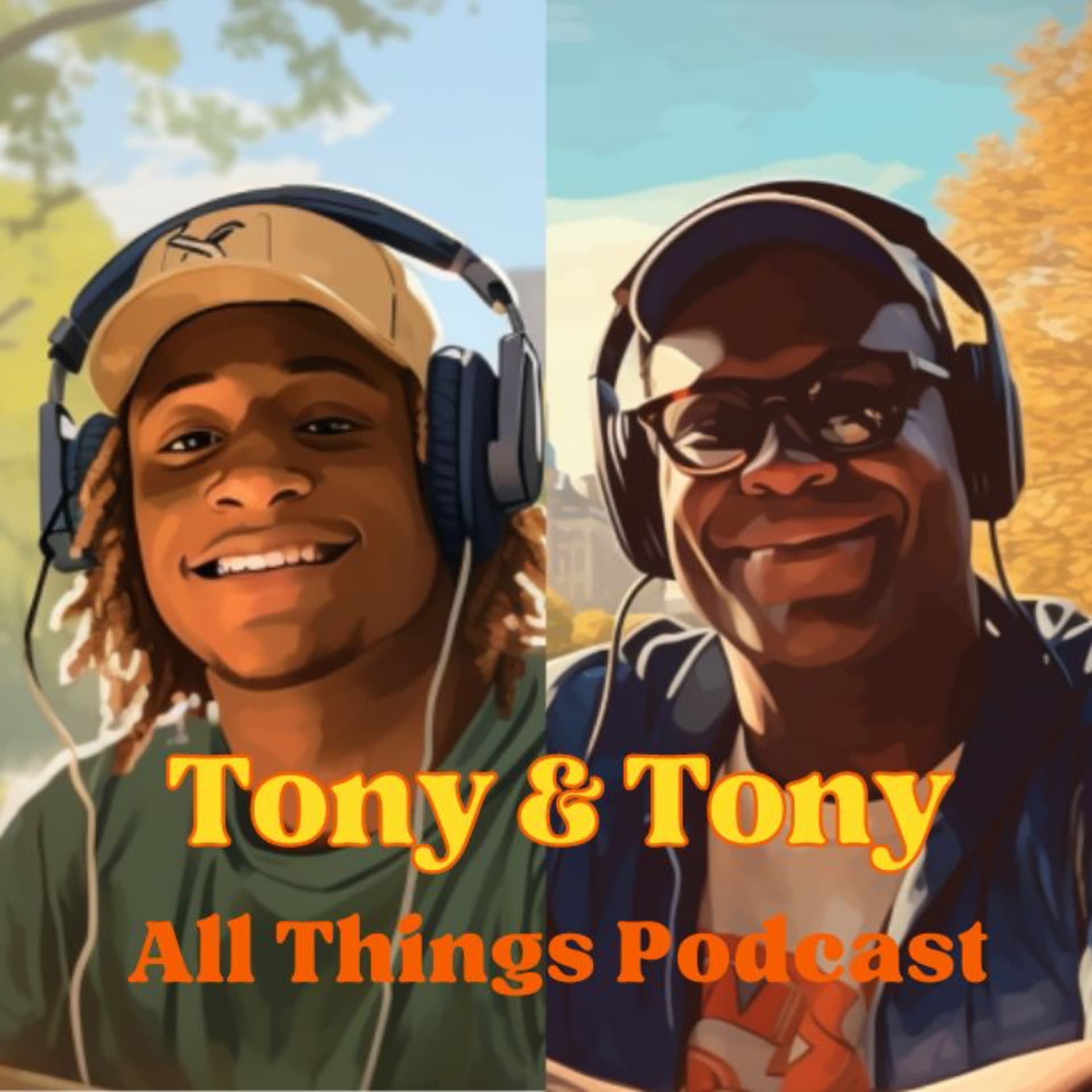 Tony and Tony All Things Podcast - Podcasts