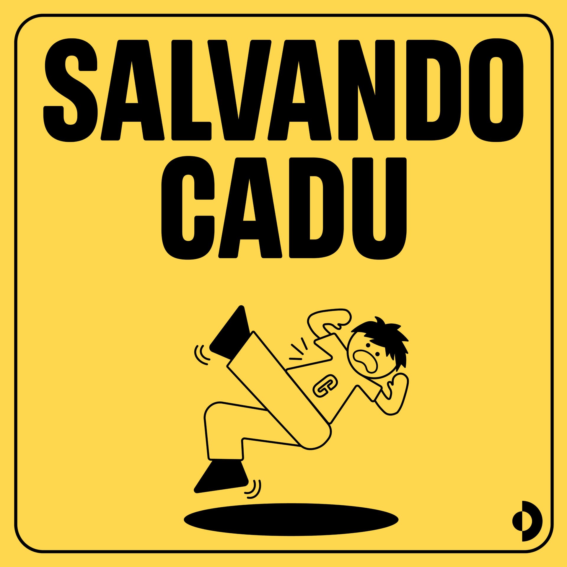 Salvando Cadu - Podcasts